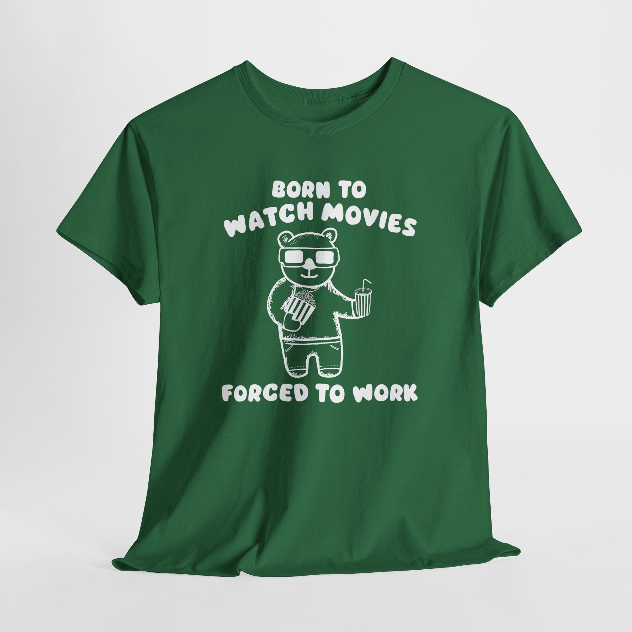 Born to Watch Movies Forced to Work Shirt