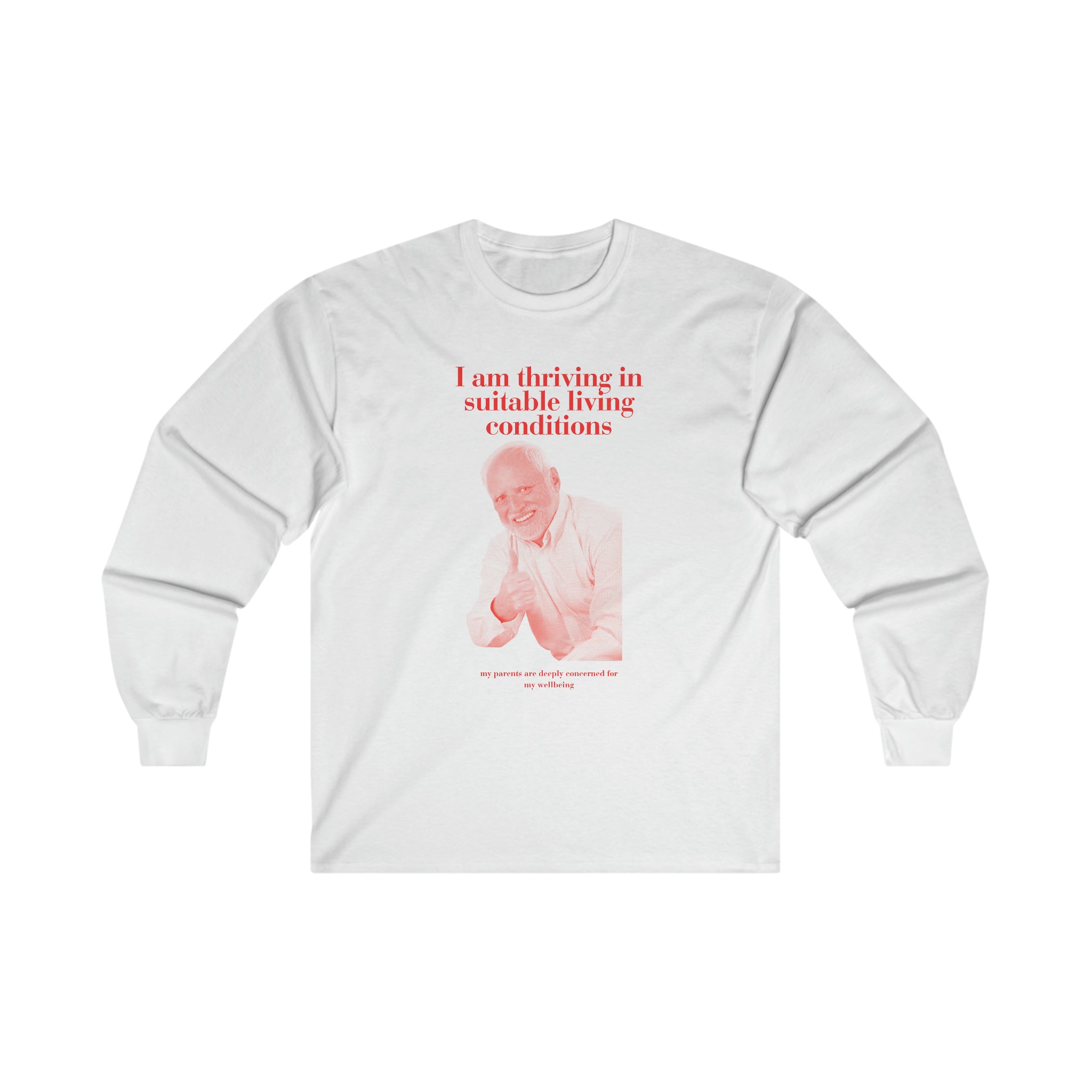 I am thriving in suitable living conditions - Ultra Cotton Long Sleeve Tee