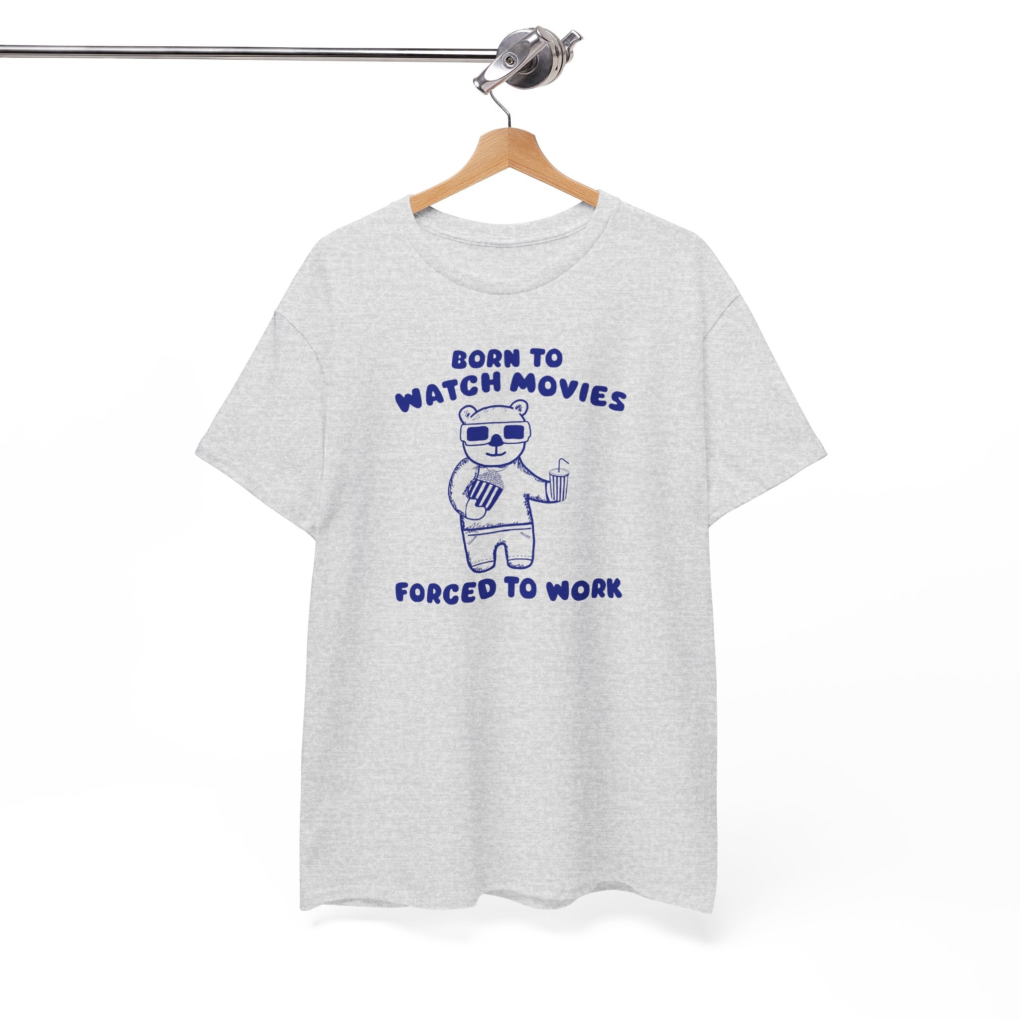 Born to Watch Movies Forced to Work Shirt