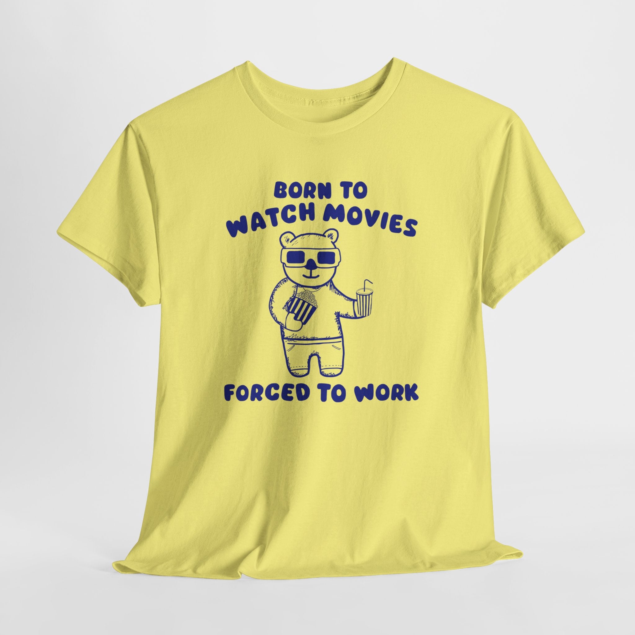 Born to Watch Movies Forced to Work Shirt