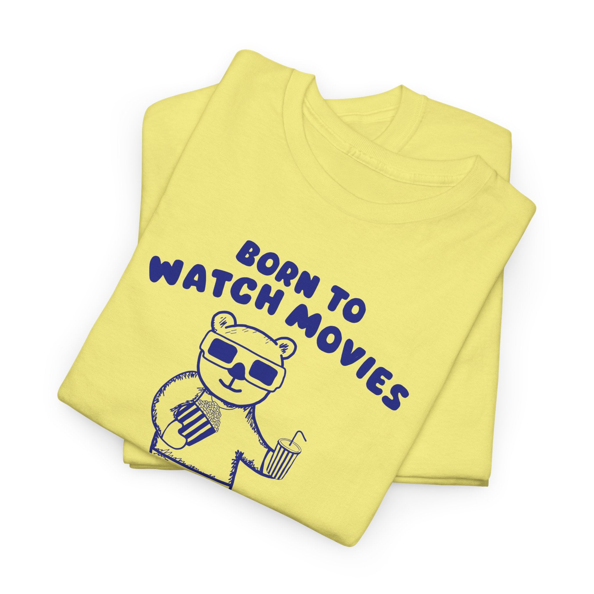 Born to Watch Movies Forced to Work Shirt