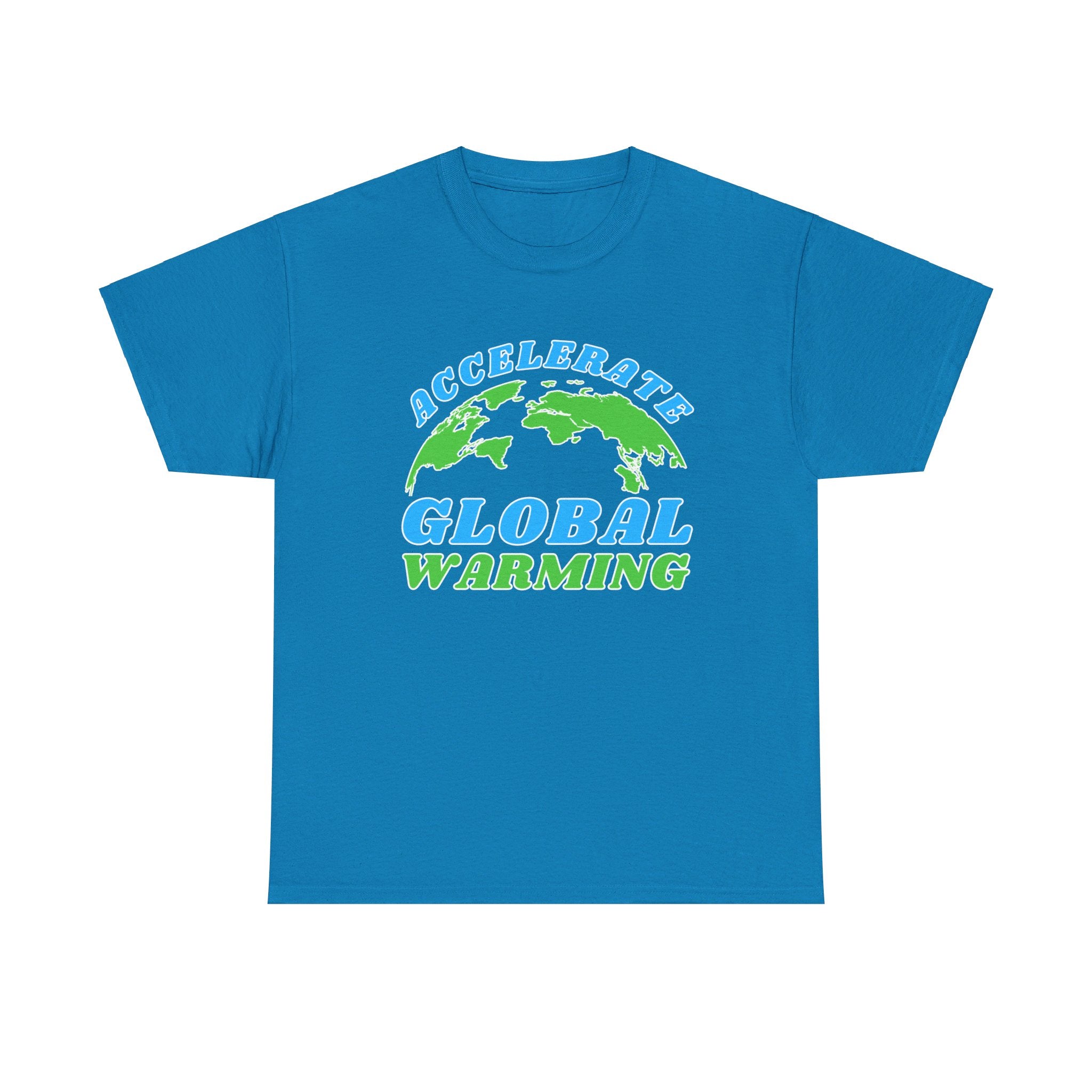 Accelerate Global Warming Shirt