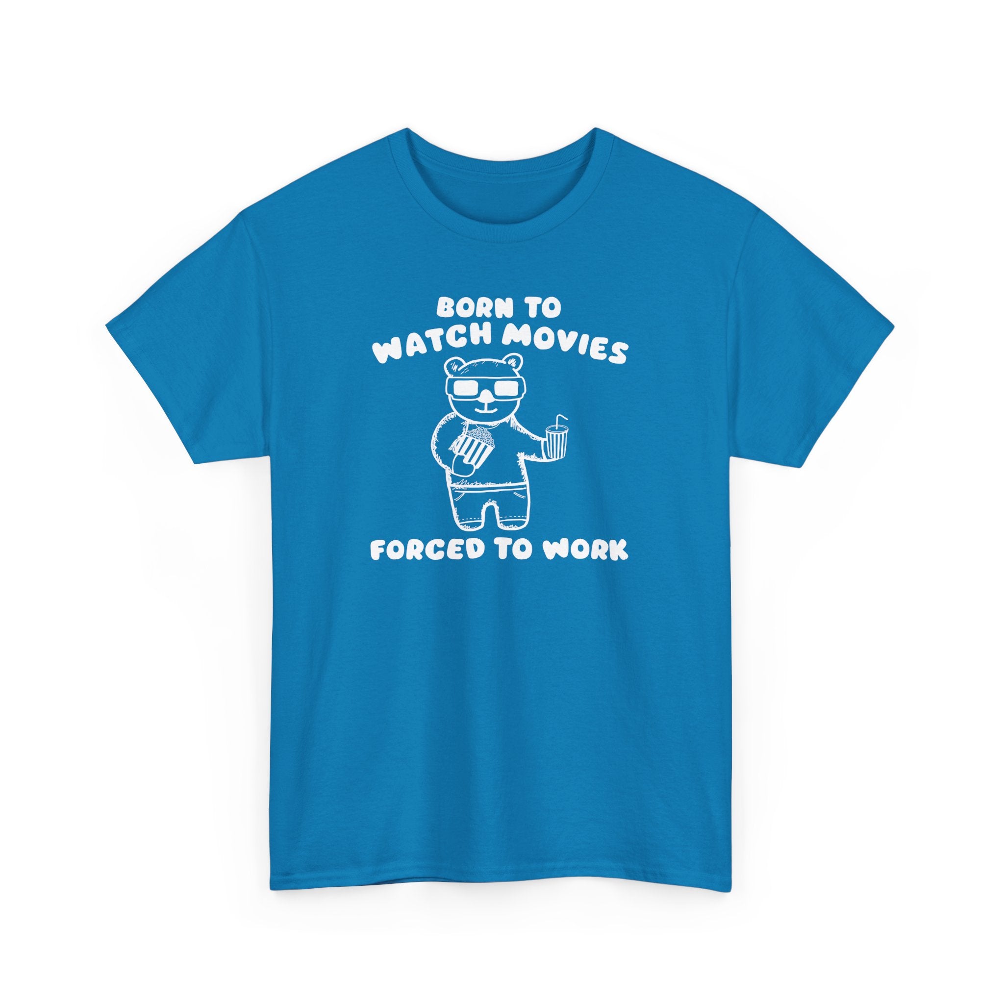 Born to Watch Movies Forced to Work Shirt