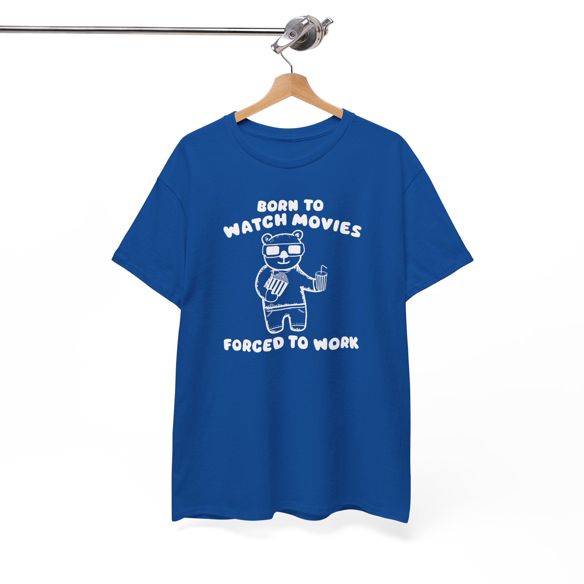 Born to Watch Movies Forced to Work Shirt