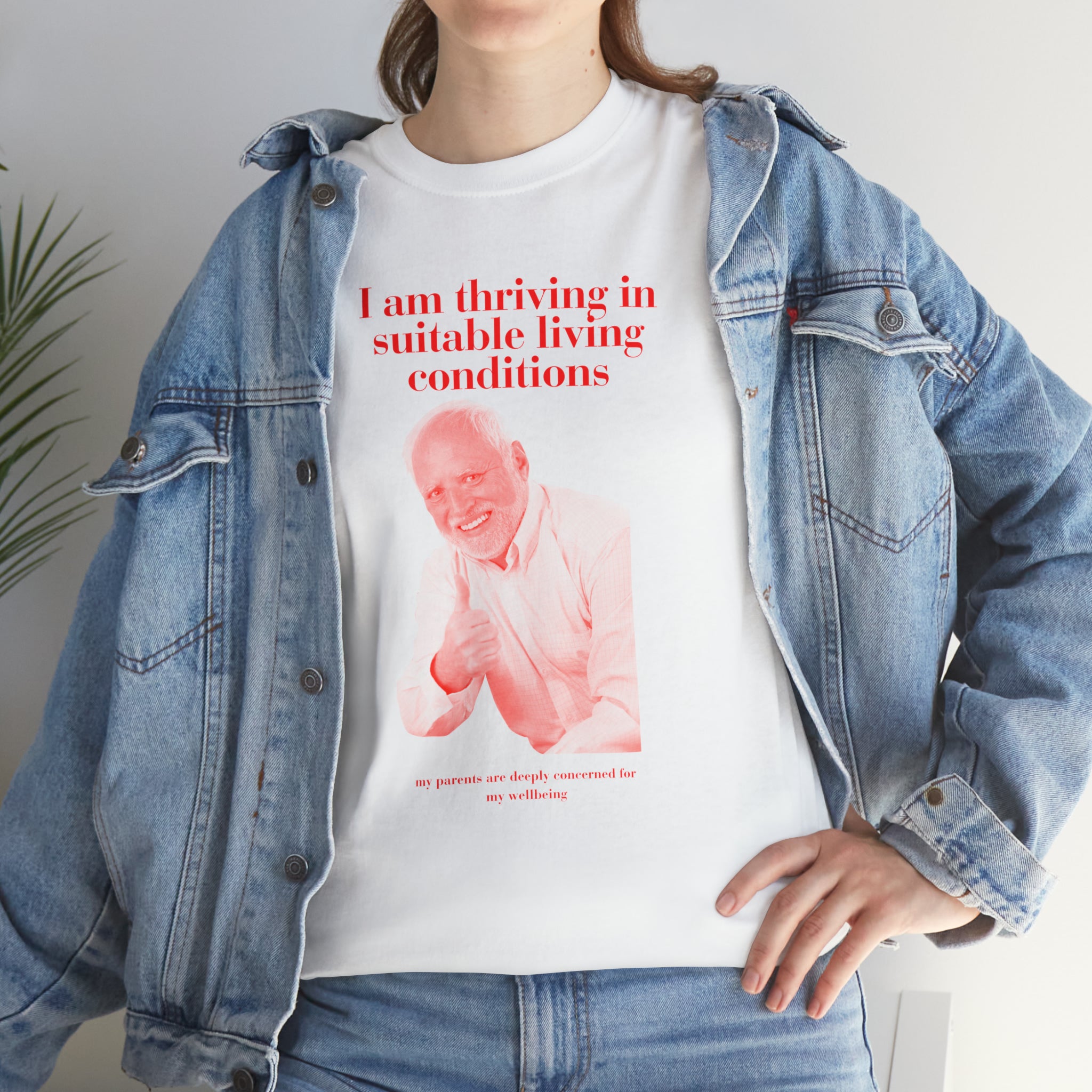 I am thriving in suitable living conditions - Unisex Heavy Cotton Tee