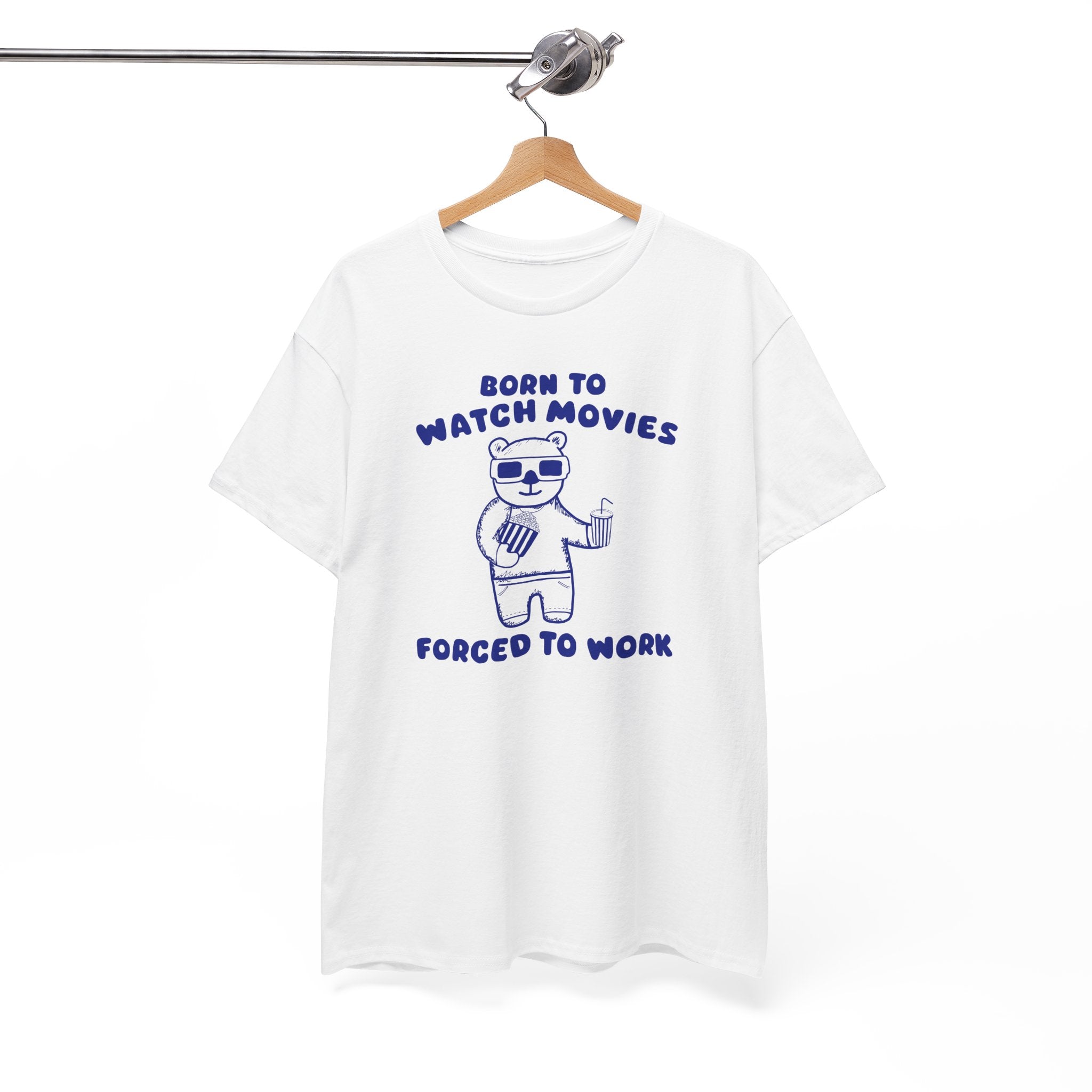 Born to Watch Movies Forced to Work Shirt
