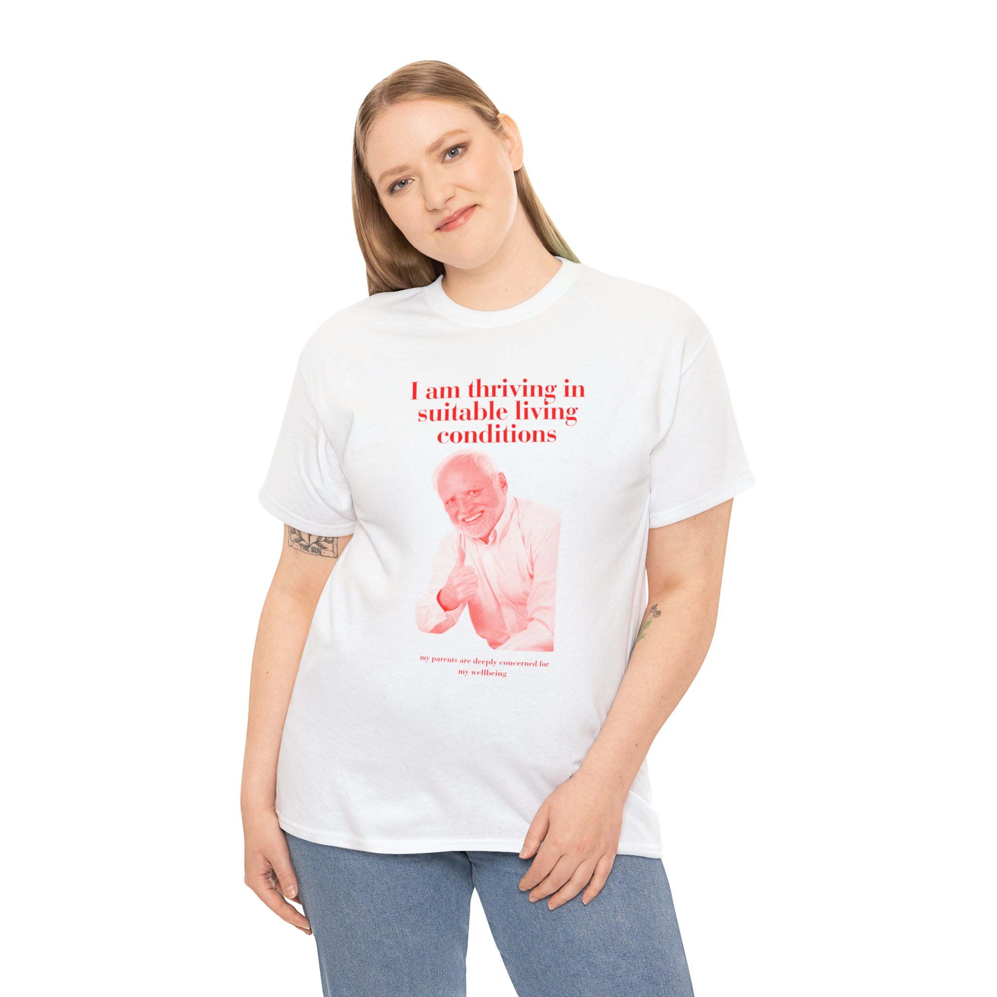 I am thriving in suitable living conditions - Unisex Heavy Cotton Tee