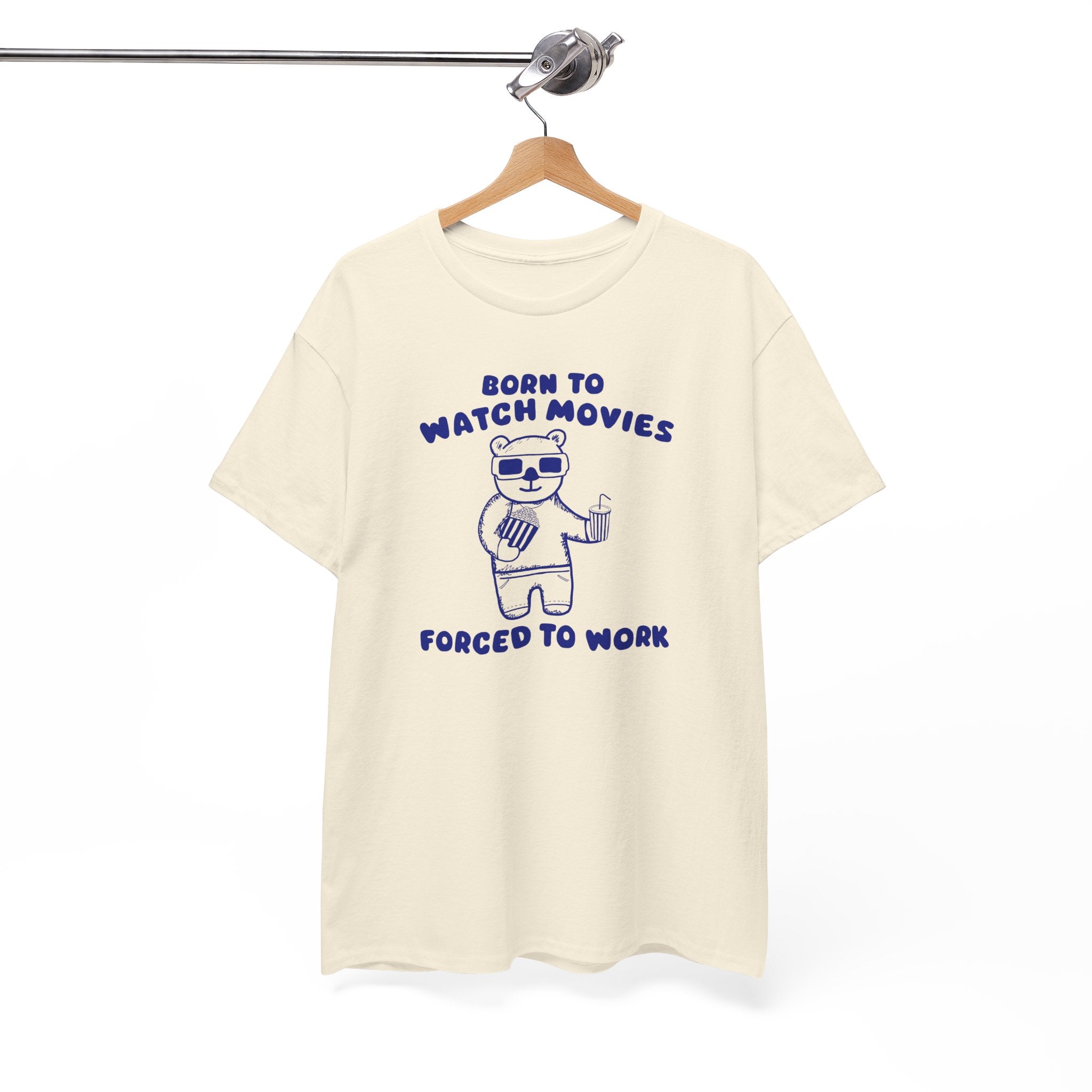 Born to Watch Movies Forced to Work Shirt