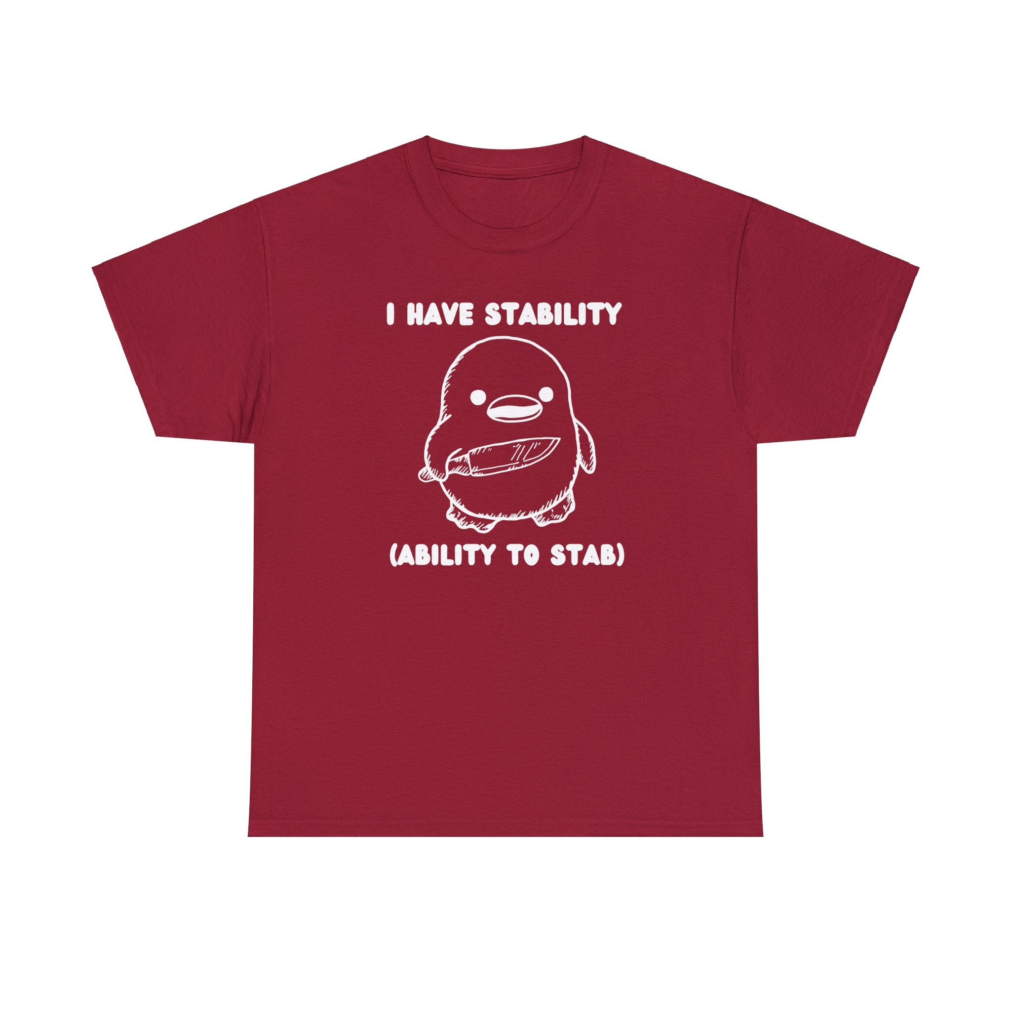I have stability (ability to stab) shirt