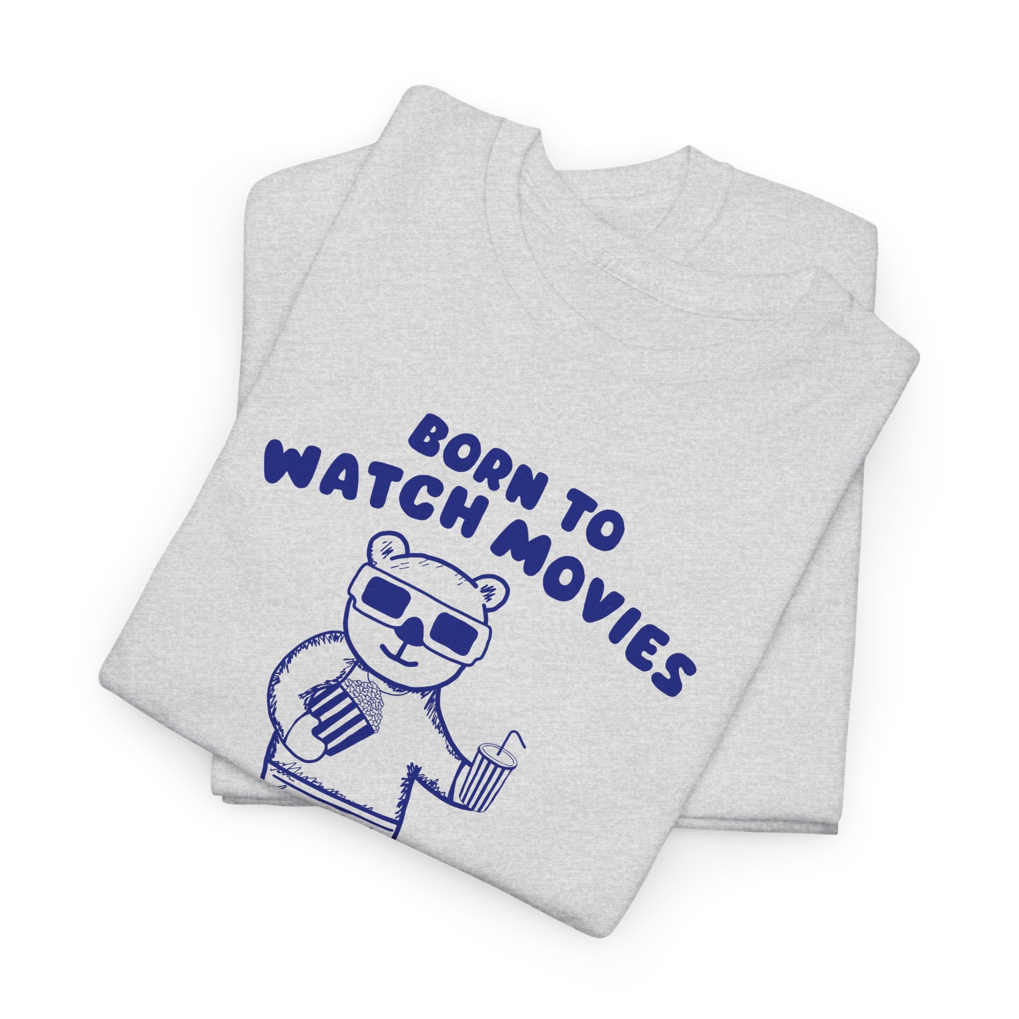 Born to Watch Movies Forced to Work Shirt