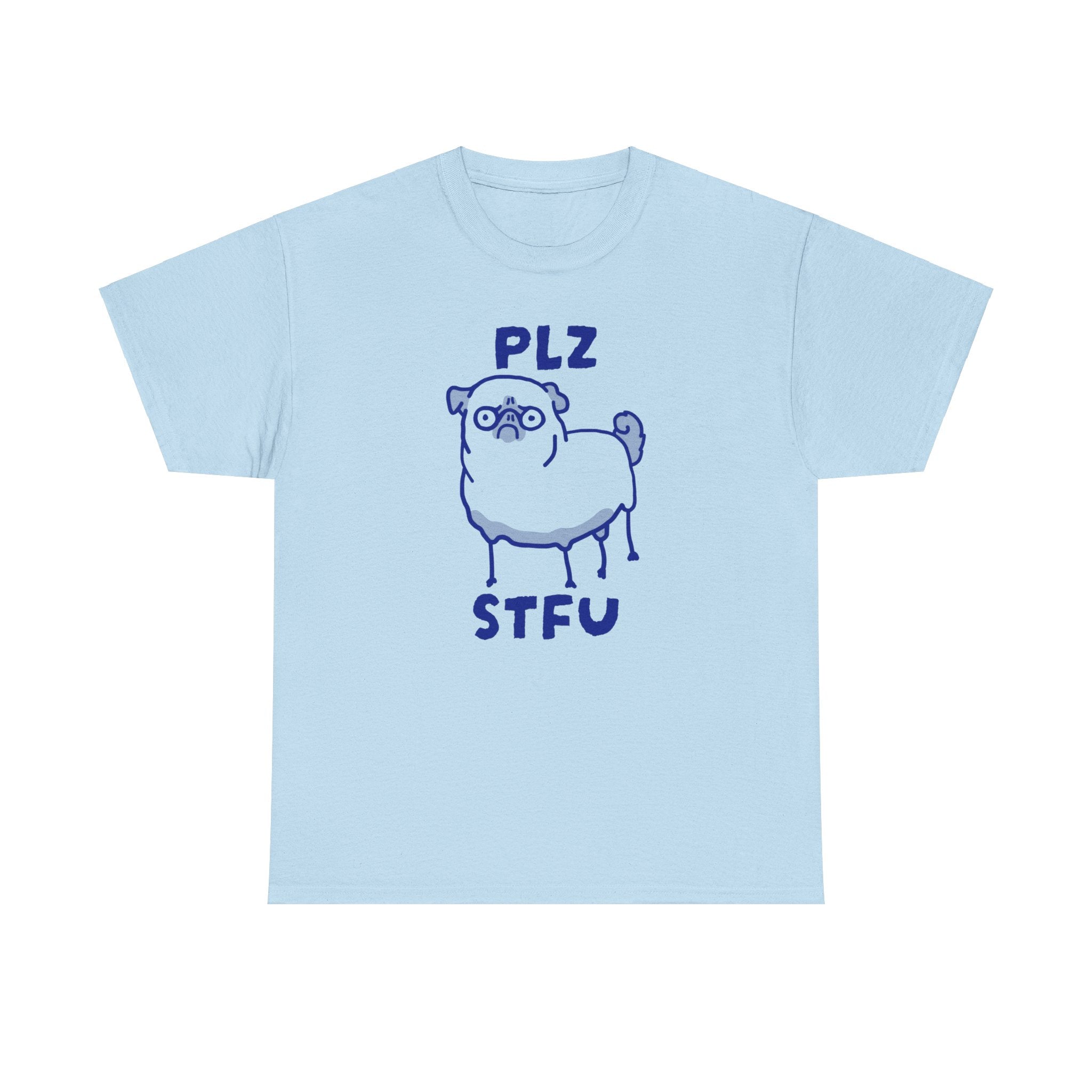 PLZ STFU Pug Shirt