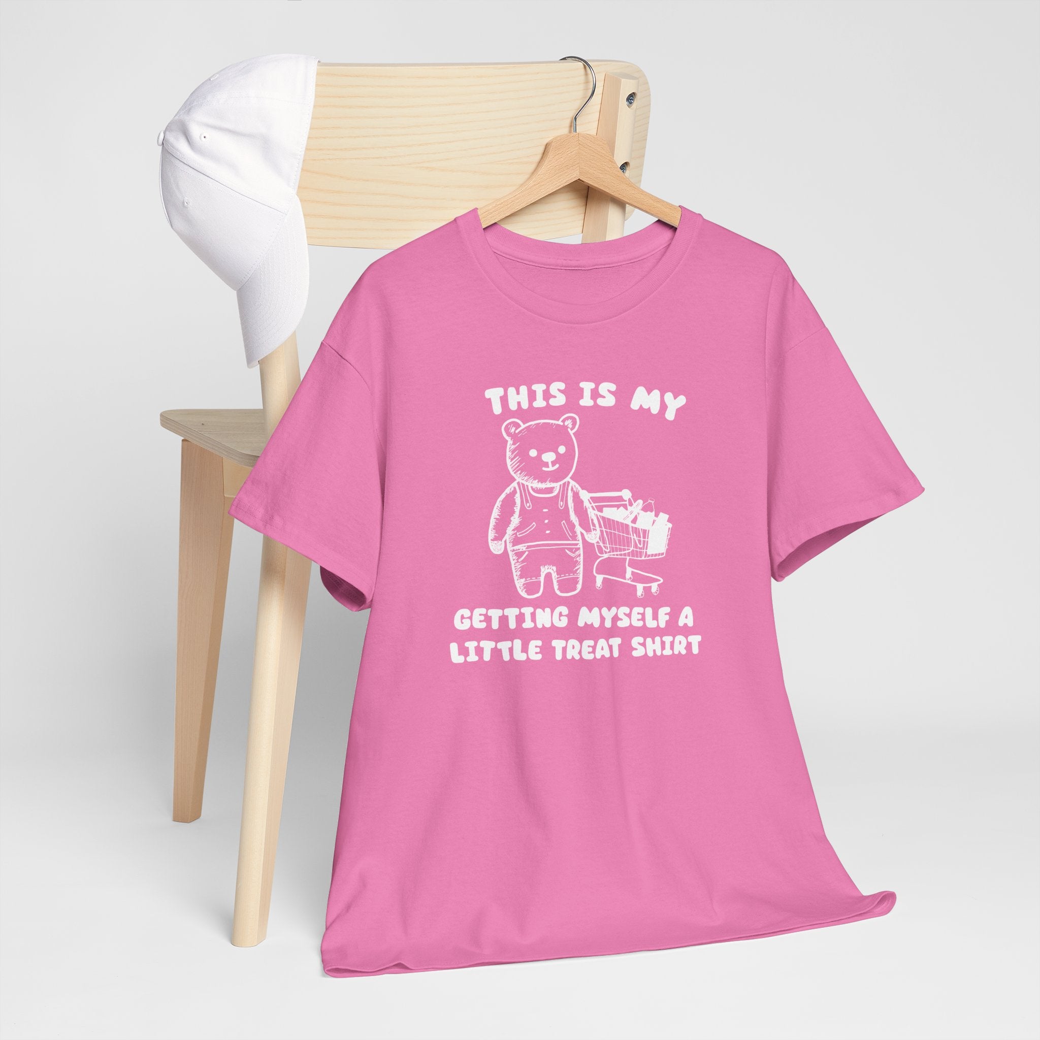 This is my getting myself a little treat shirt