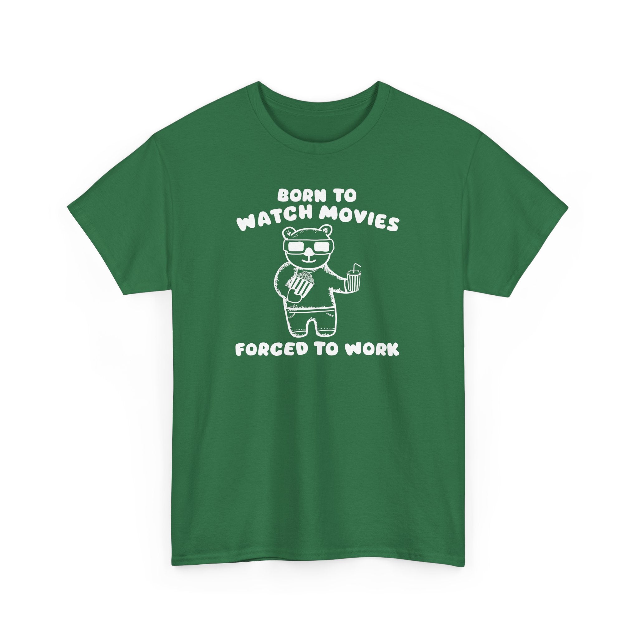 Born to Watch Movies Forced to Work Shirt