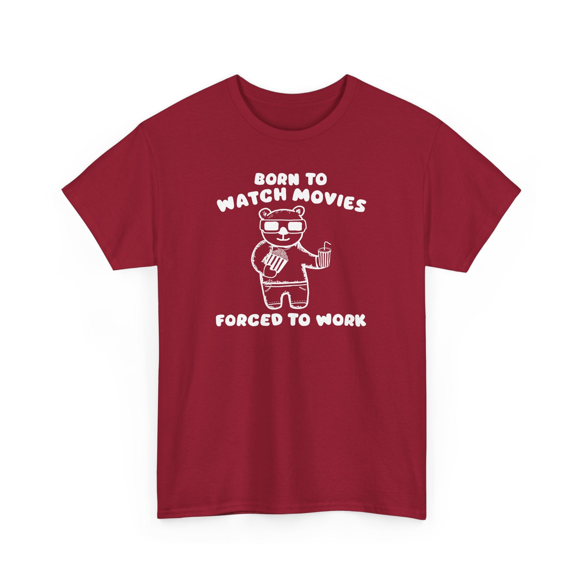 Born to Watch Movies Forced to Work Shirt