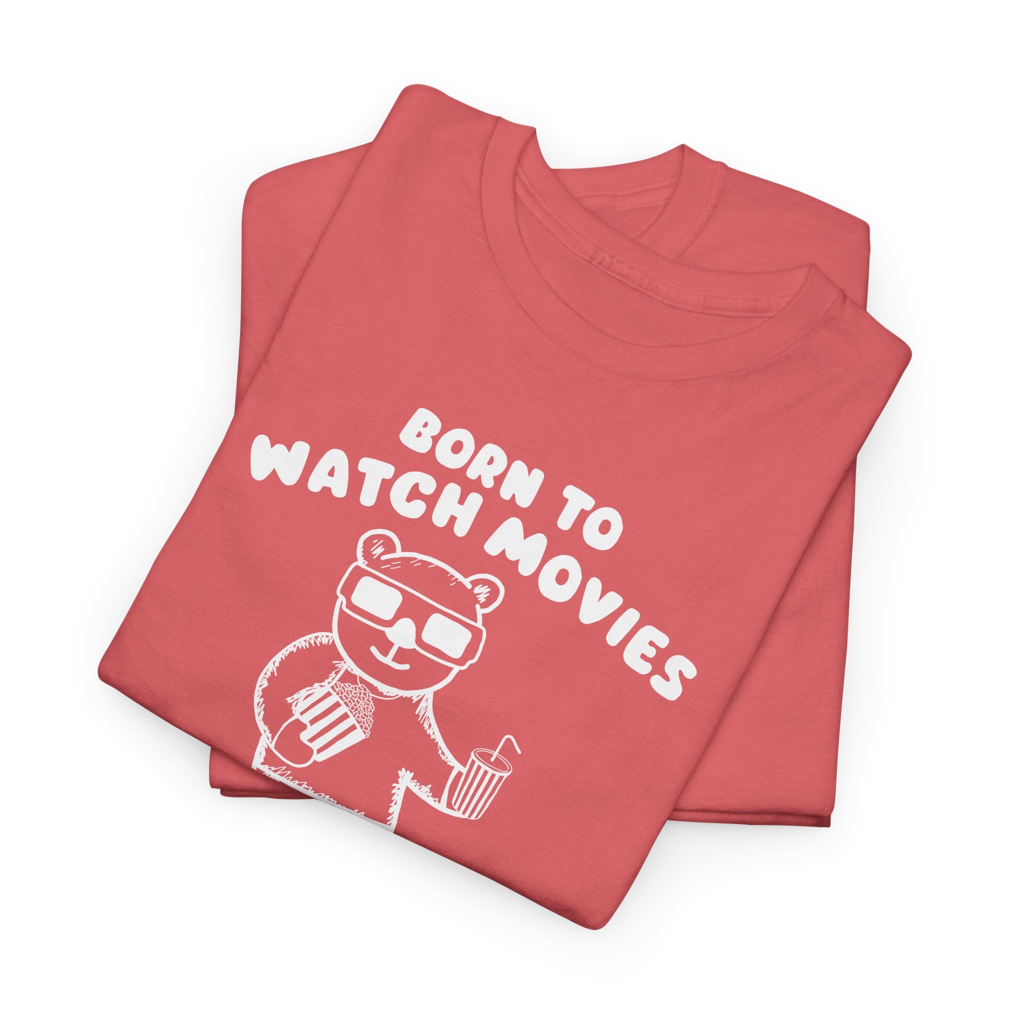 Born to Watch Movies Forced to Work Shirt