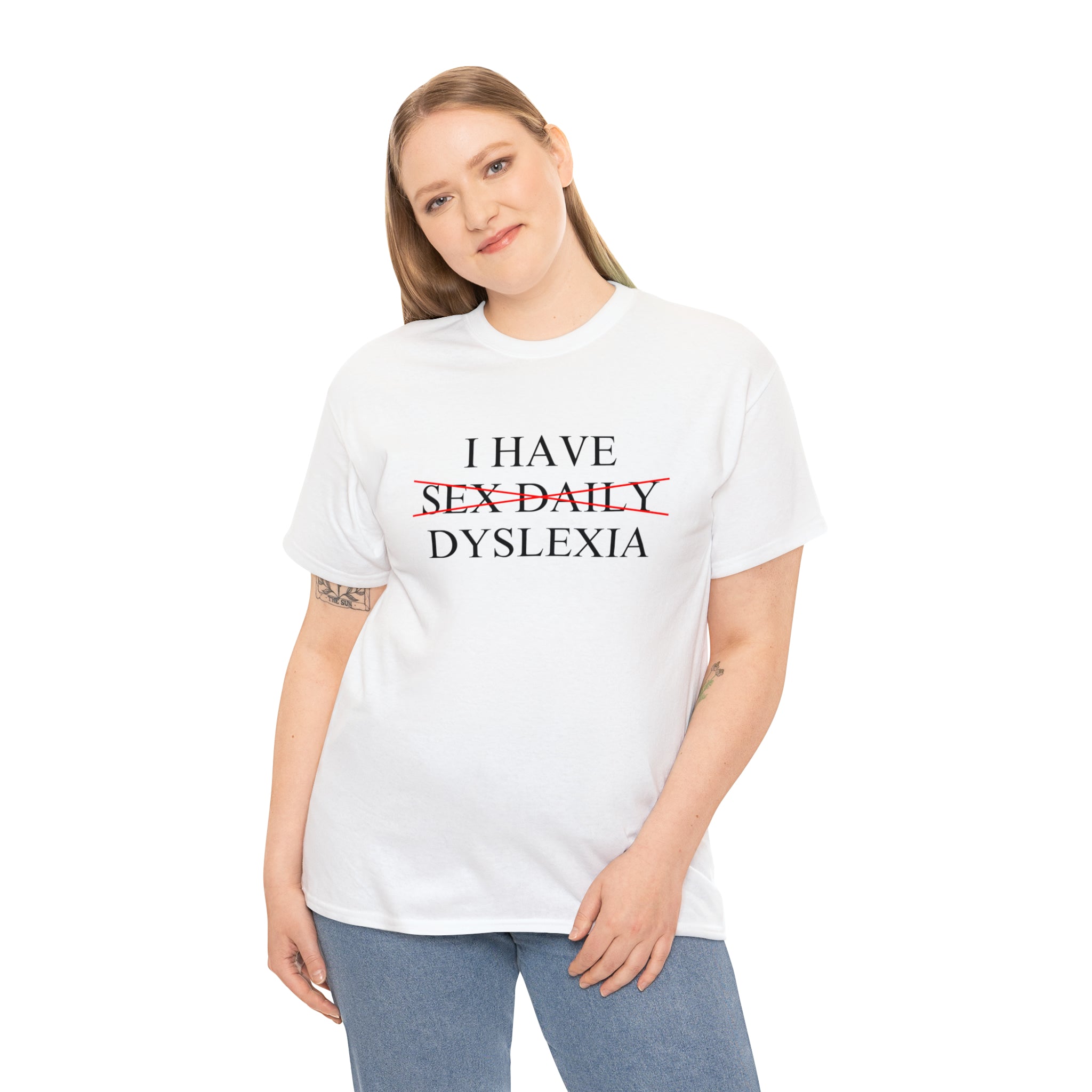 I Have Sex Daily Dyslexia - Unisex Heavy Cotton Tee