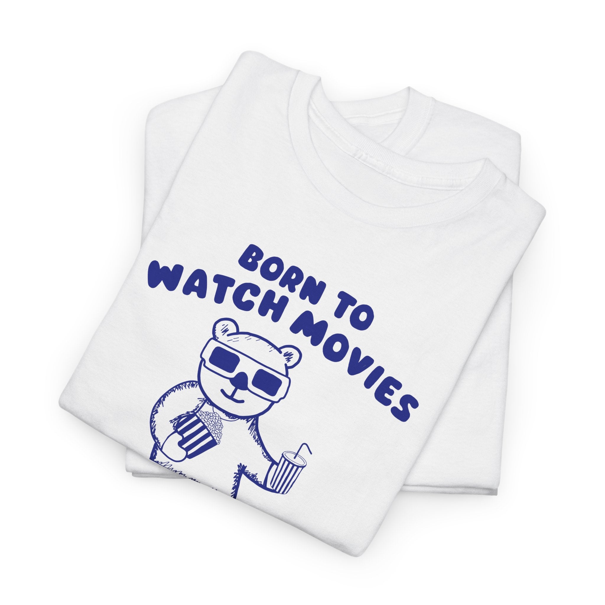 Born to Watch Movies Forced to Work Shirt