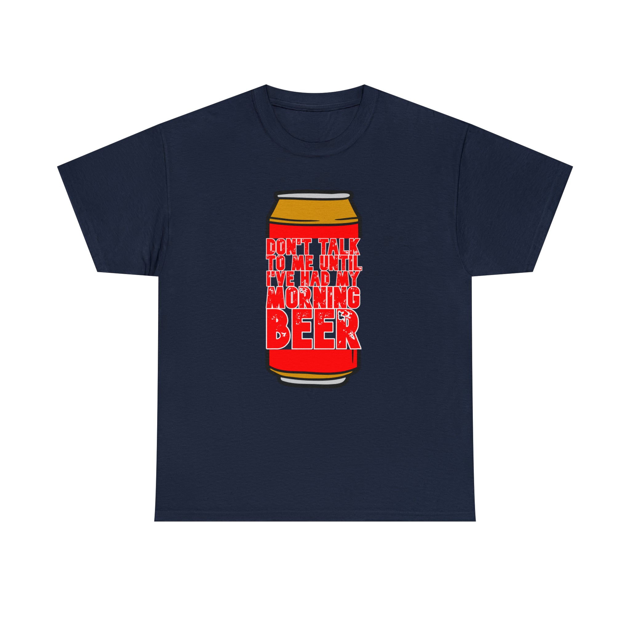 Don't talk to me until I've had my morning beer Unisex Heavy Cotton Tee