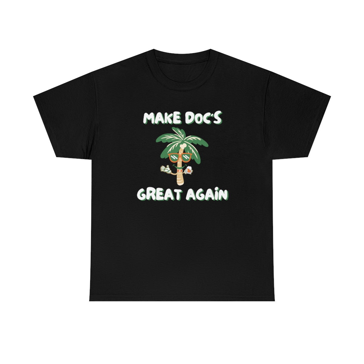 Make Docs Great Again - Docs Beach House Florida