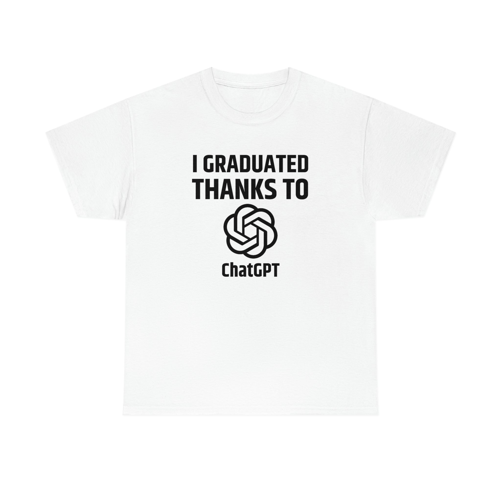 I Graduated Thanks to ChatGPT- Unisex Heavy Cotton Tee