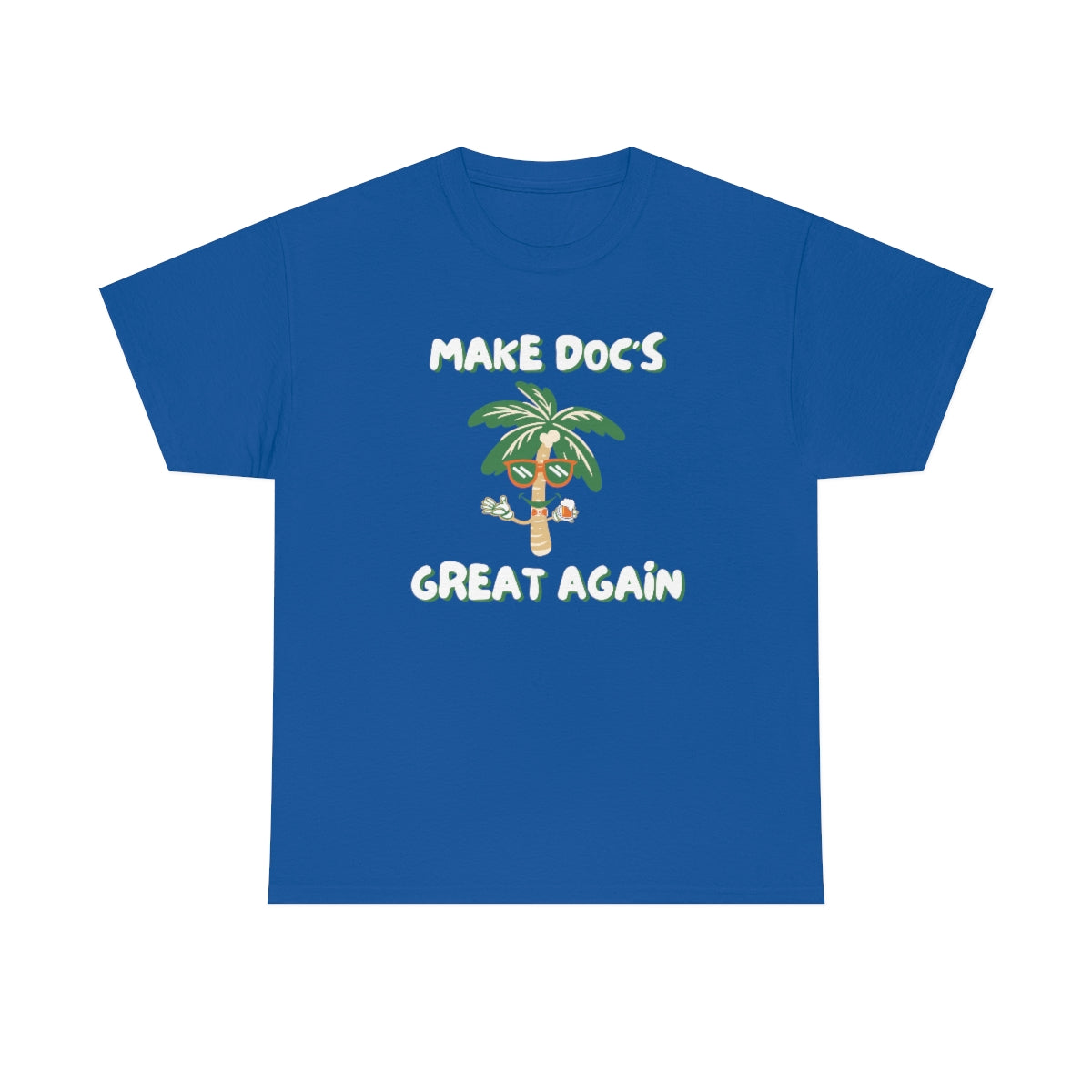 Make Docs Great Again - Docs Beach House Florida