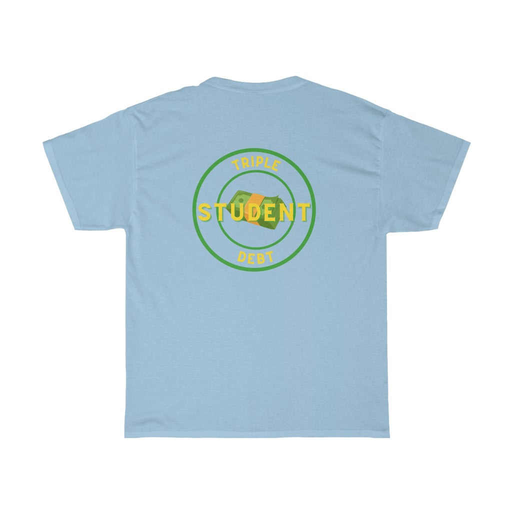 Triple Student Debt - Unisex Heavy Cotton Tee - Hot Take
