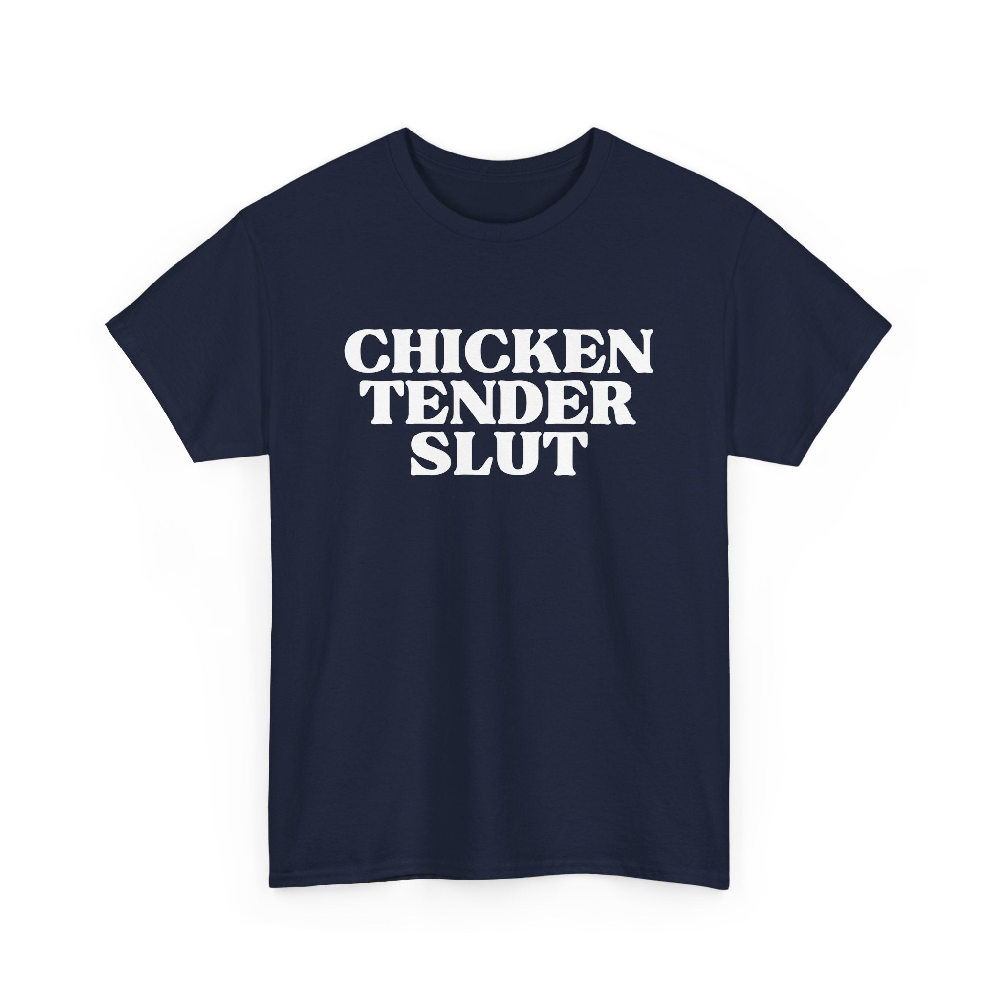 Chicken Tender Slut Shirt