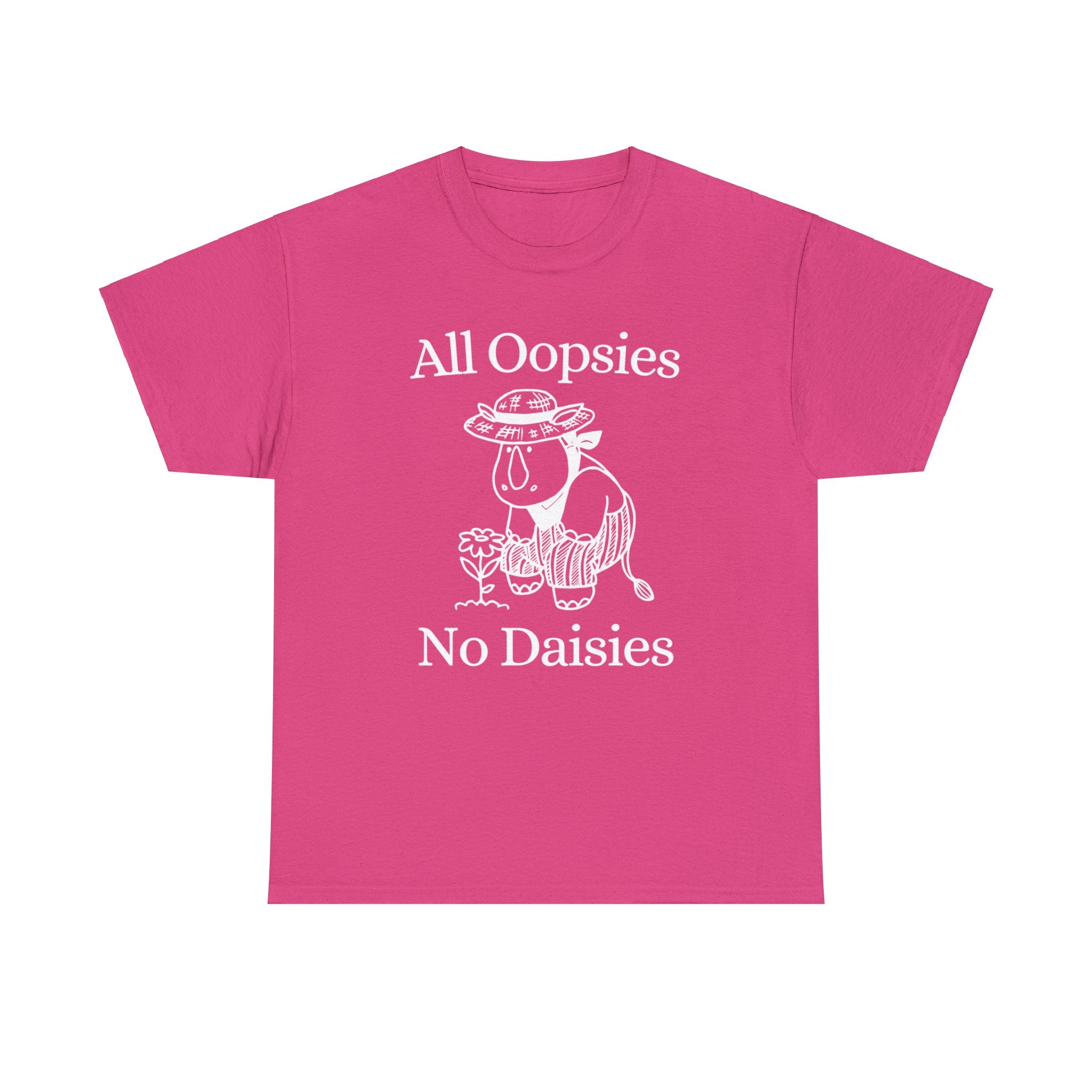 All oopsies no daisies shirt