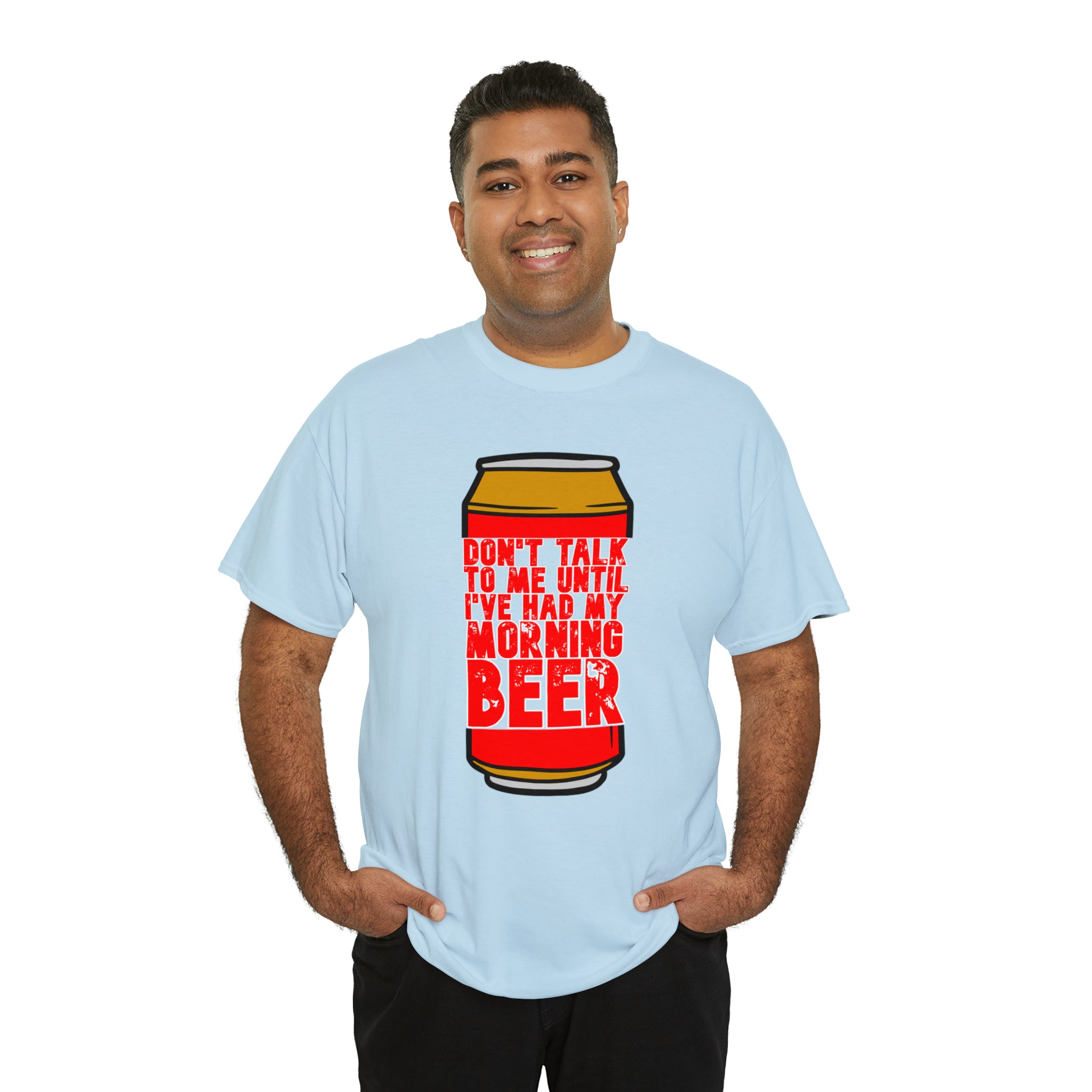 Don't talk to me until I've had my morning beer Unisex Heavy Cotton Tee