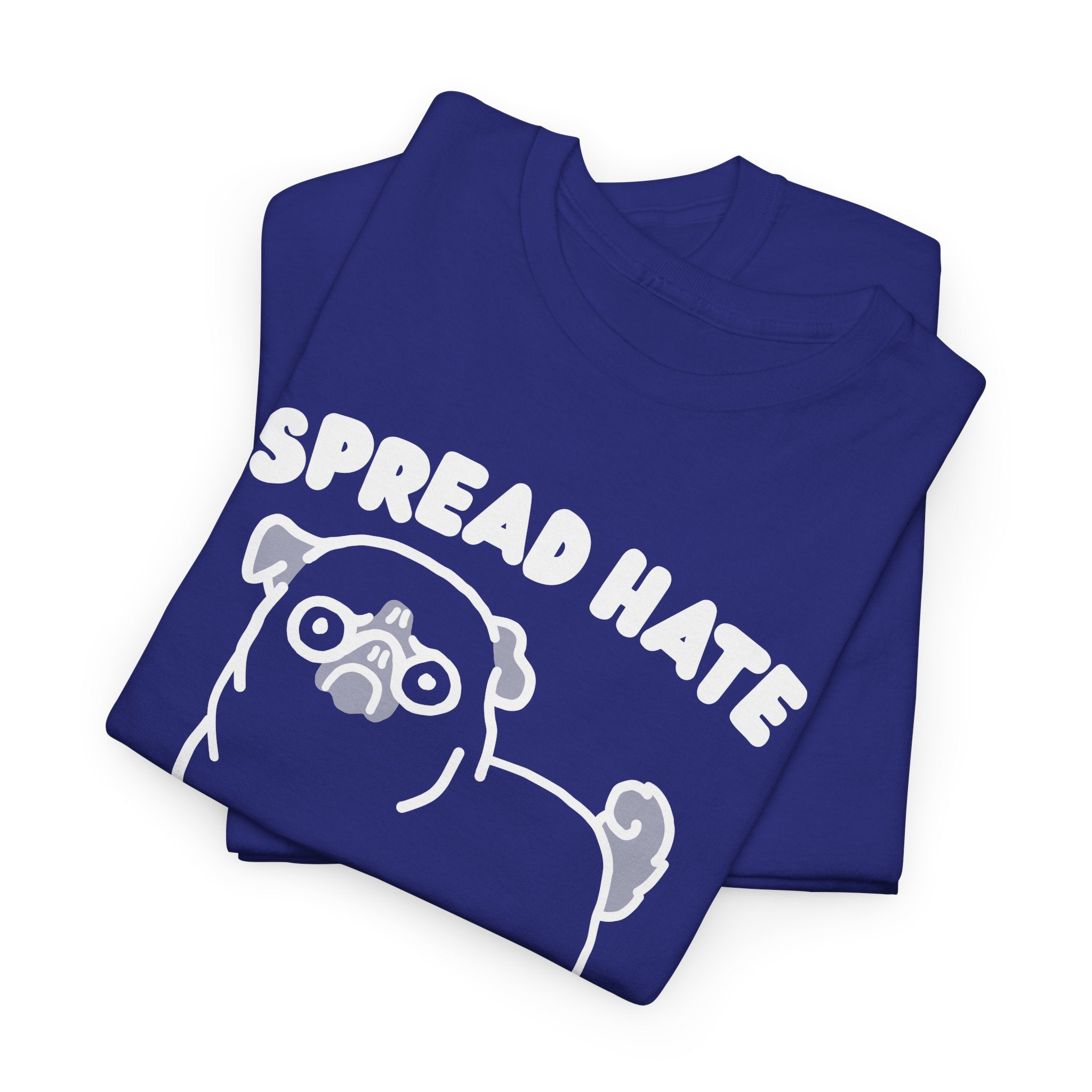 Spread Hate Shirt