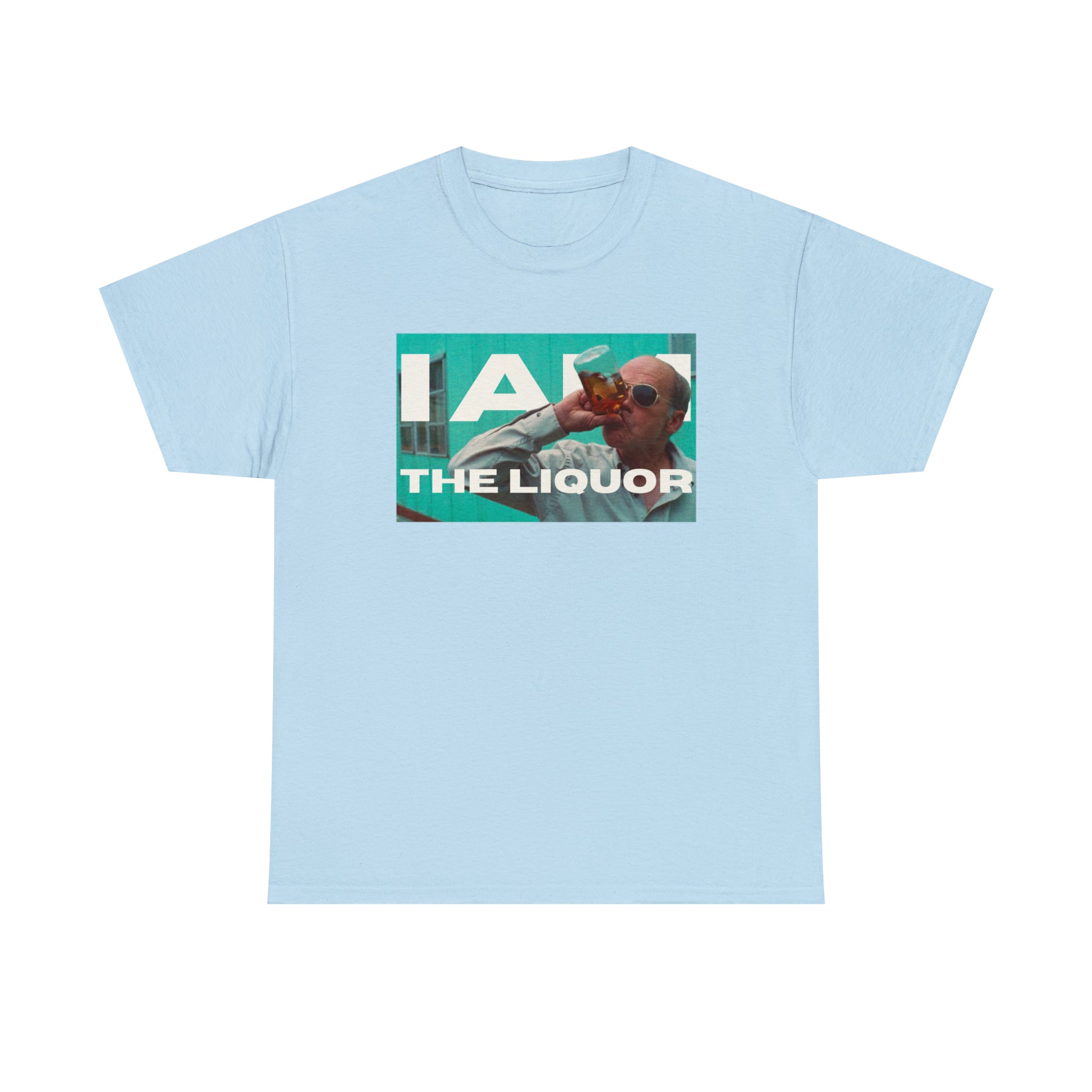 Mr Lahey Trailer Park Boys "I am the Liquor" - Unisex Heavy Cotton Tee