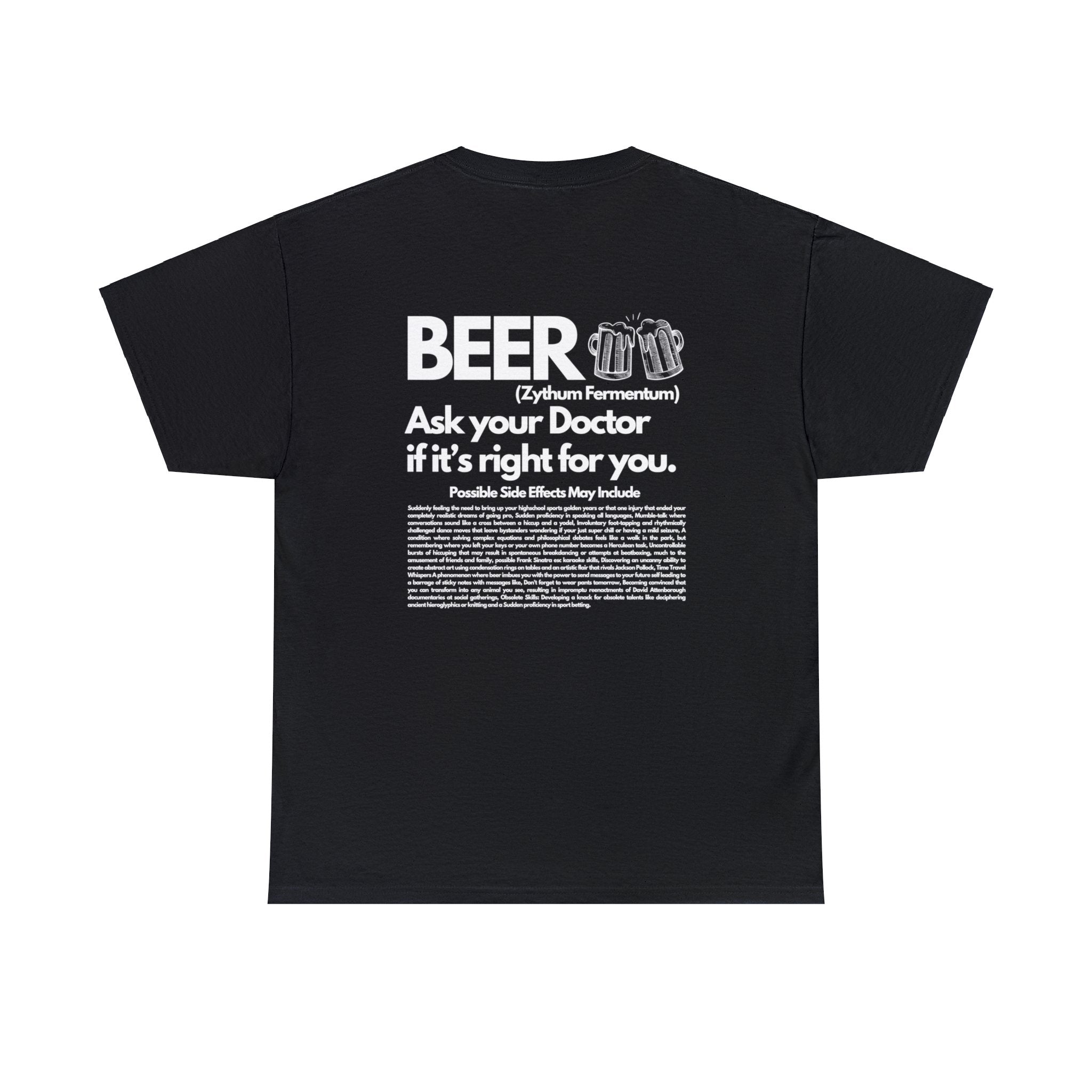 Beer Ask Your Doctor If It's Right For You (with back graphic) - Unisex Heavy Cotton Tee