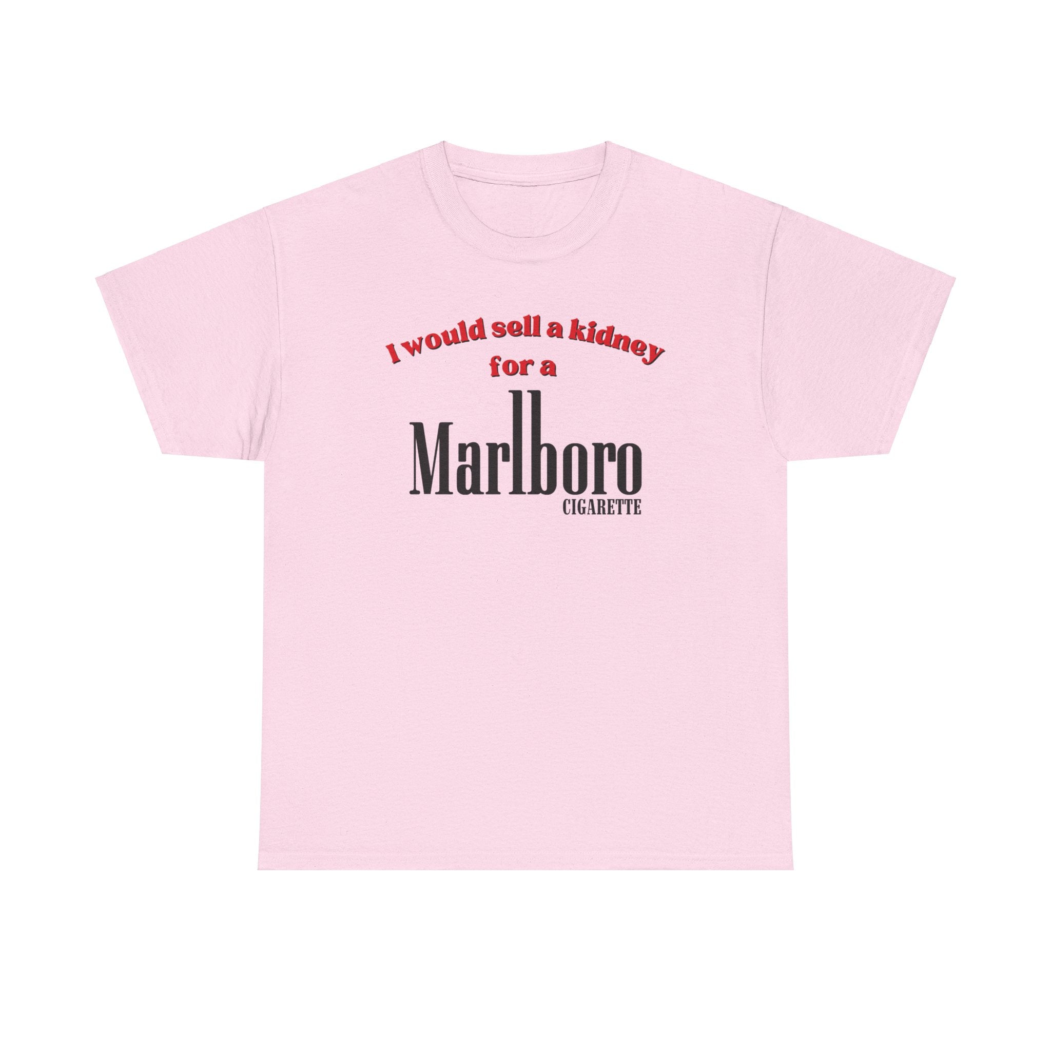 I Would Sell a Kidney for a Marlboro Cigarette