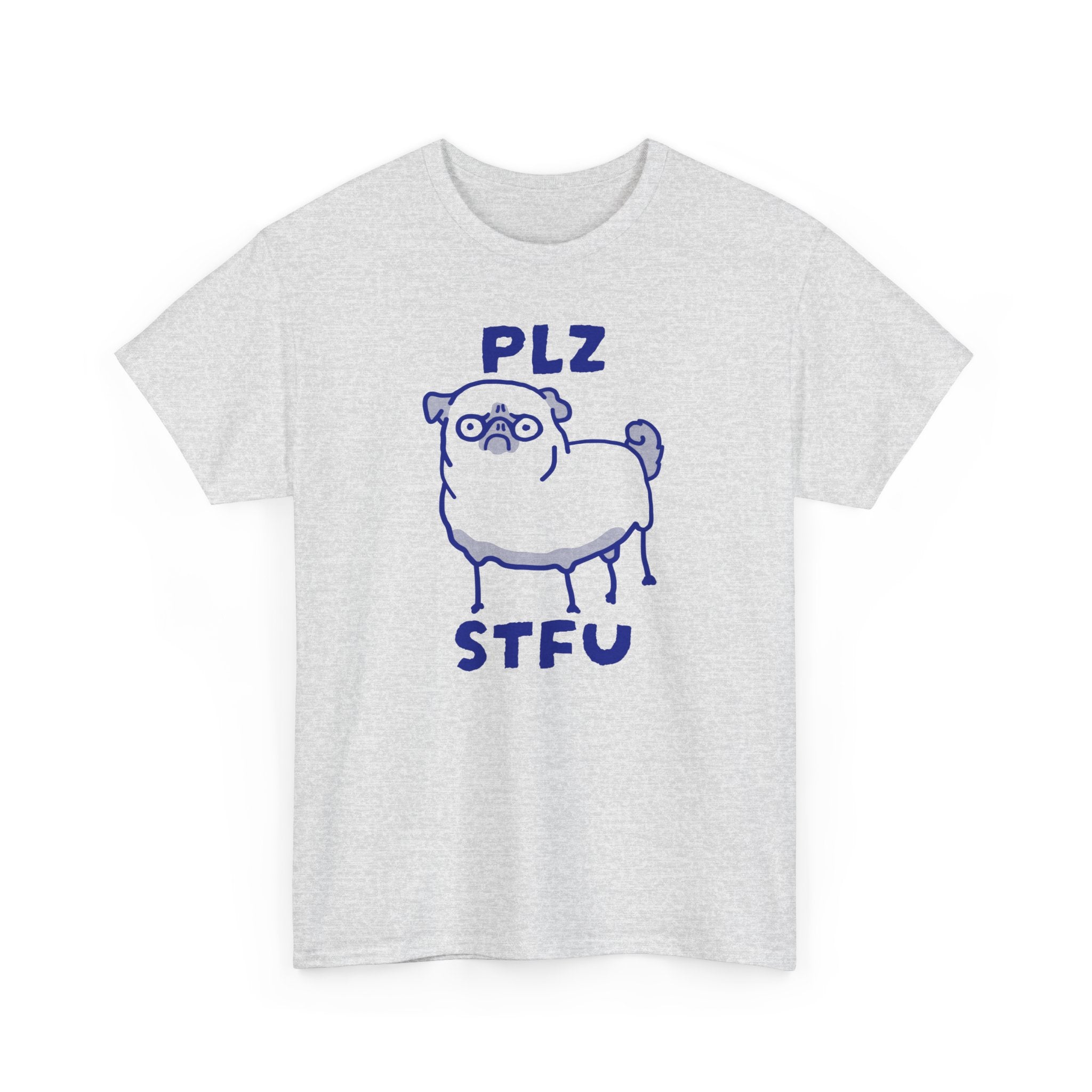 PLZ STFU Pug Shirt