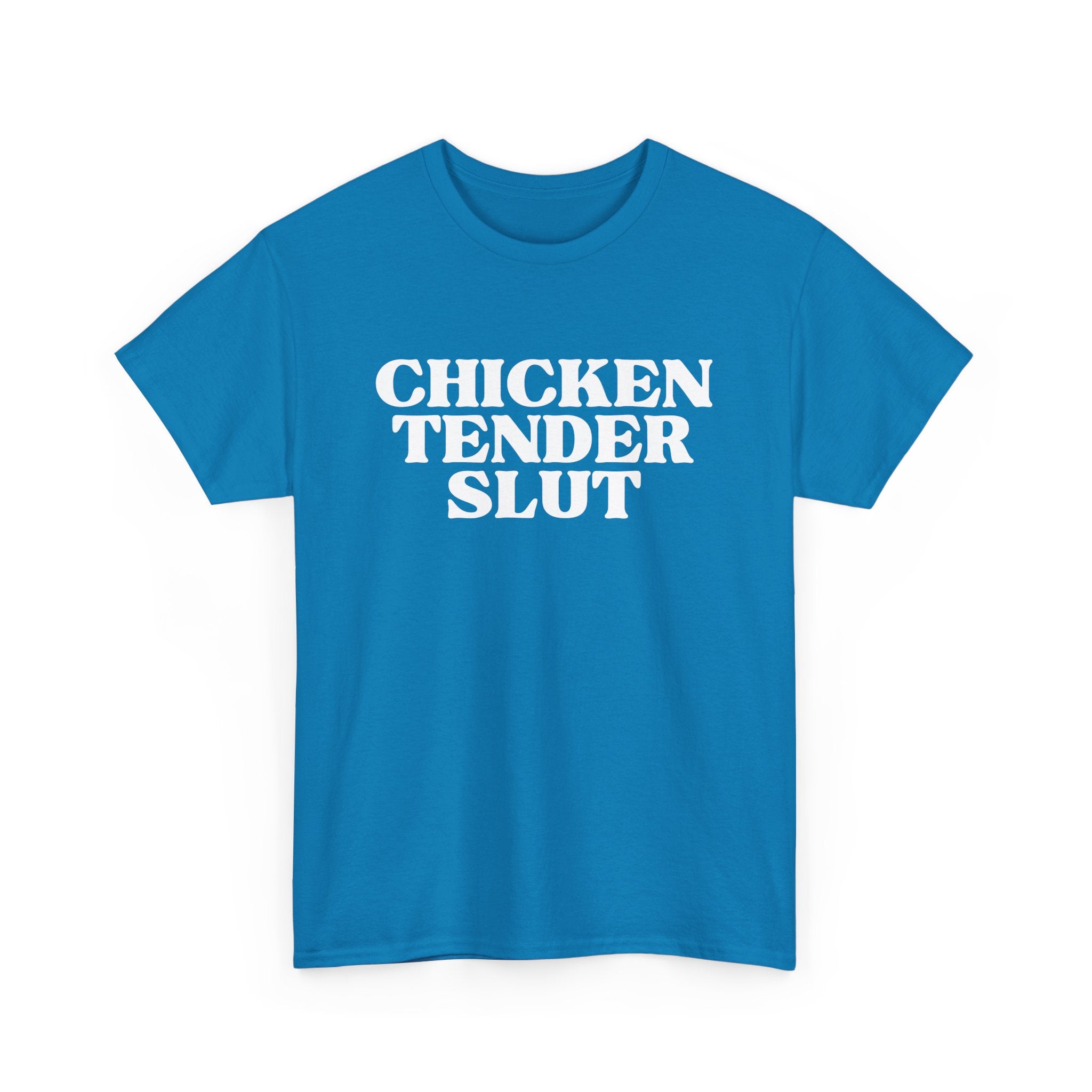 Chicken Tender Slut Shirt