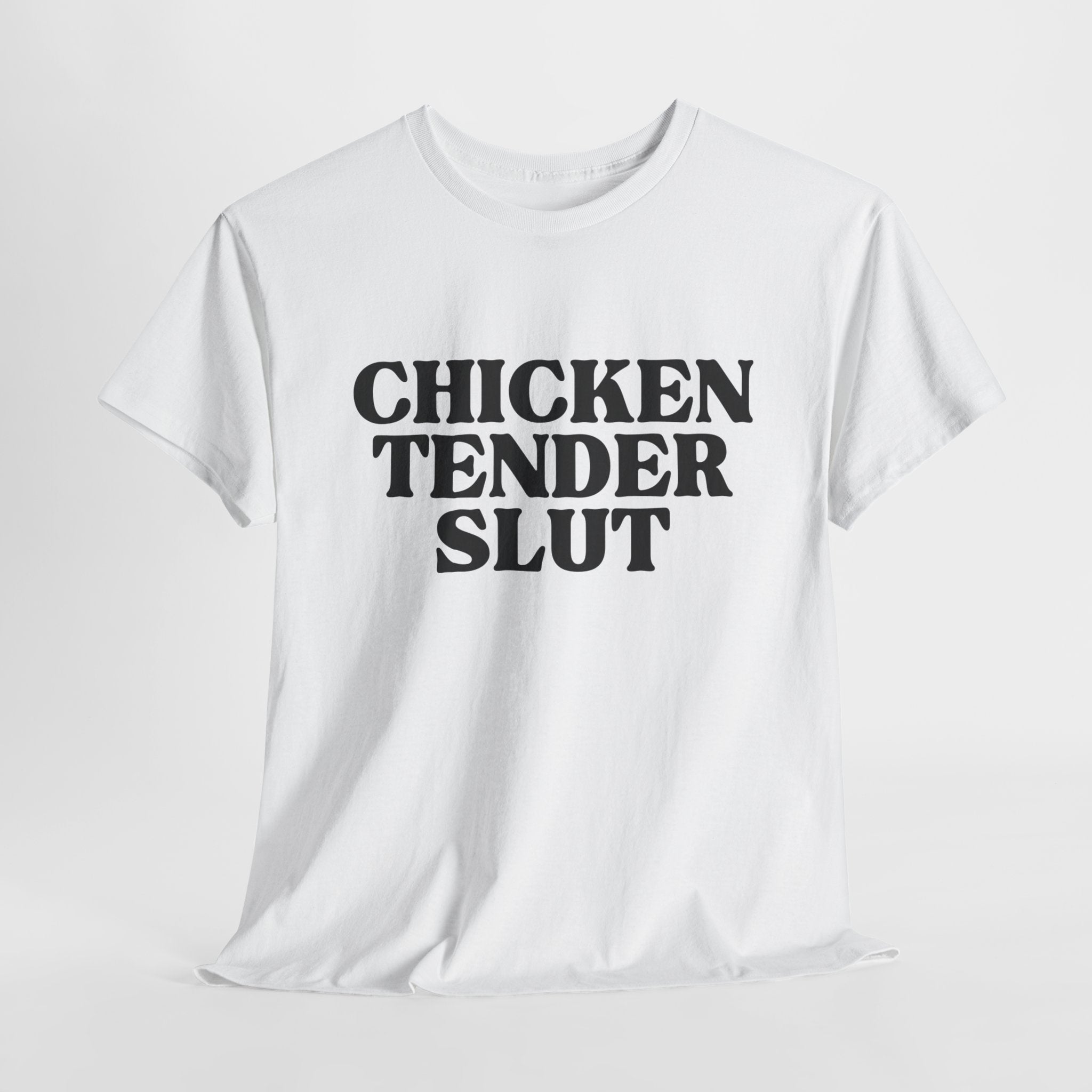 Chicken Tender Slut Shirt