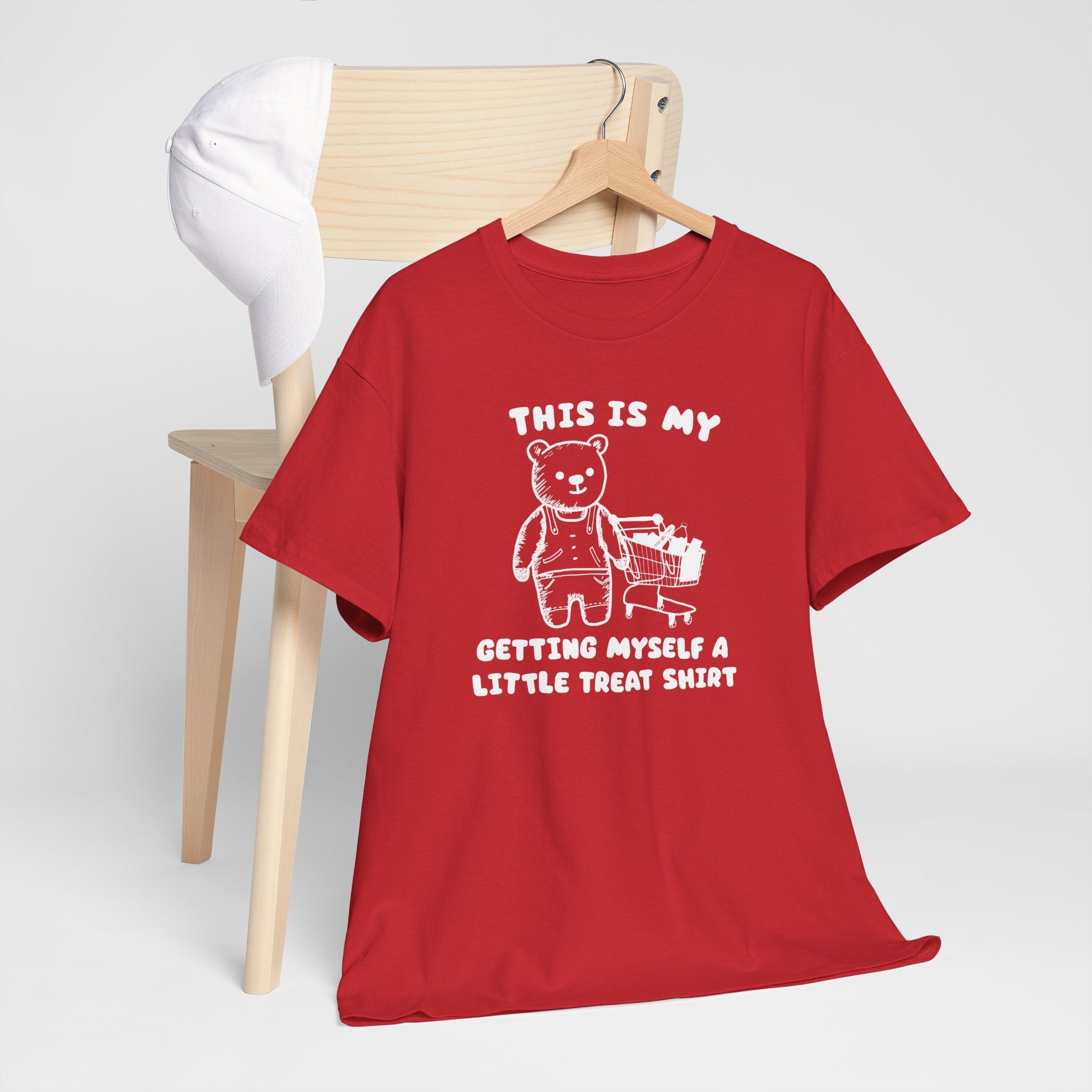 This is my getting myself a little treat shirt