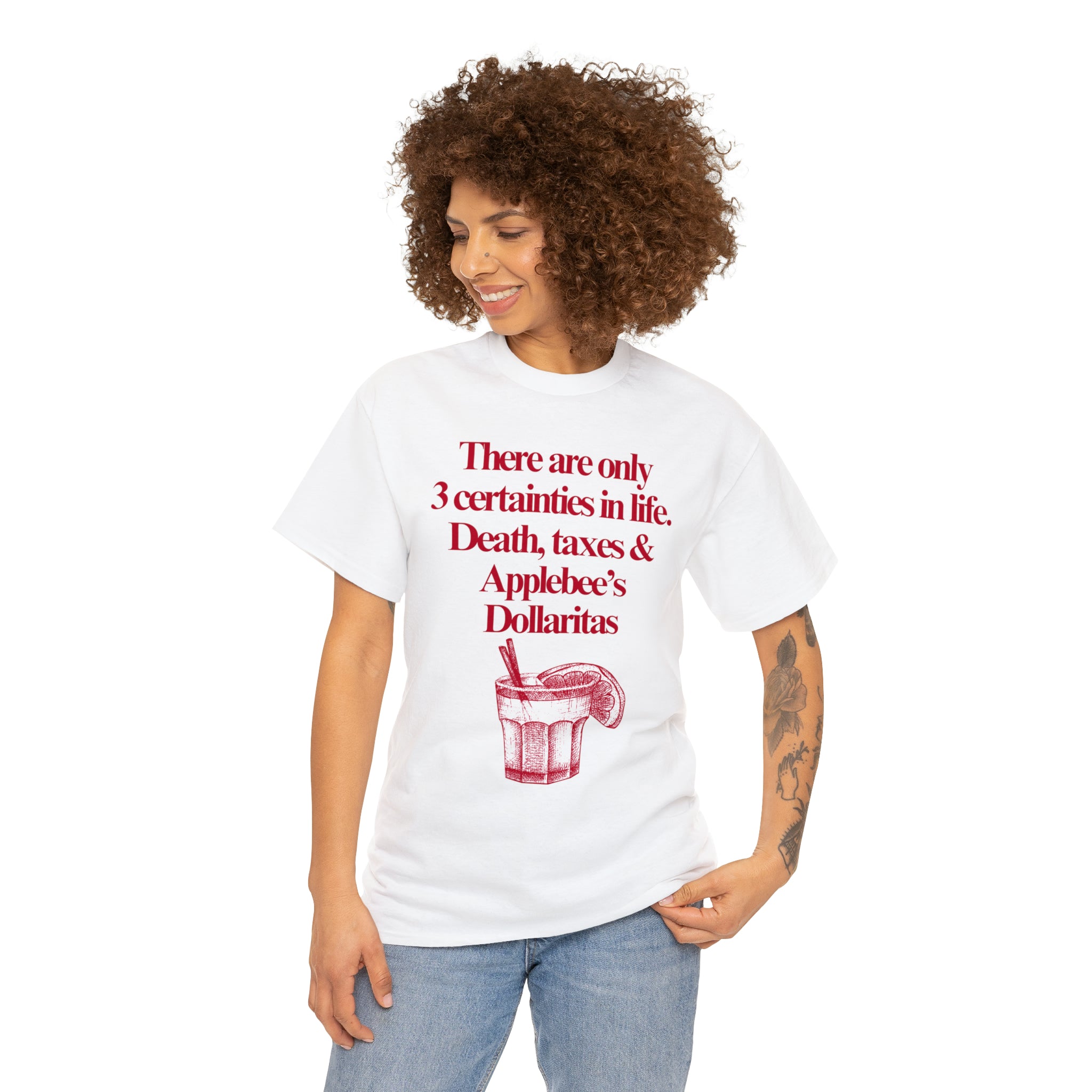 There are only 3 certainties in life. Death, taxes and Applebee's Dollaritas - Unisex Heavy Cotton Tee