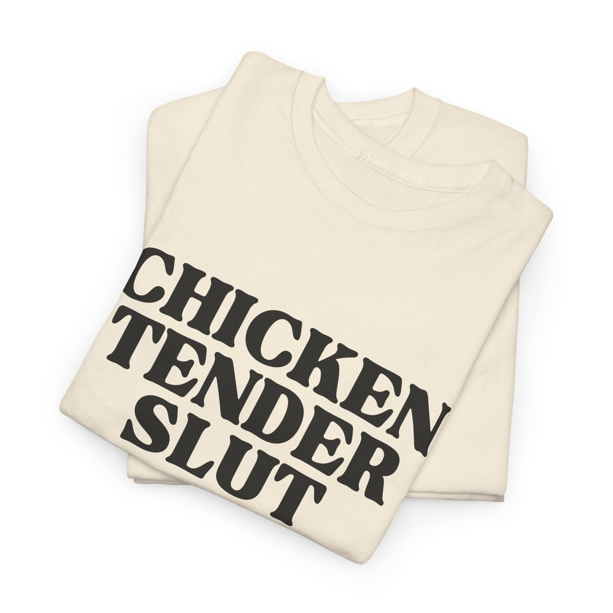 Chicken Tender Slut Shirt