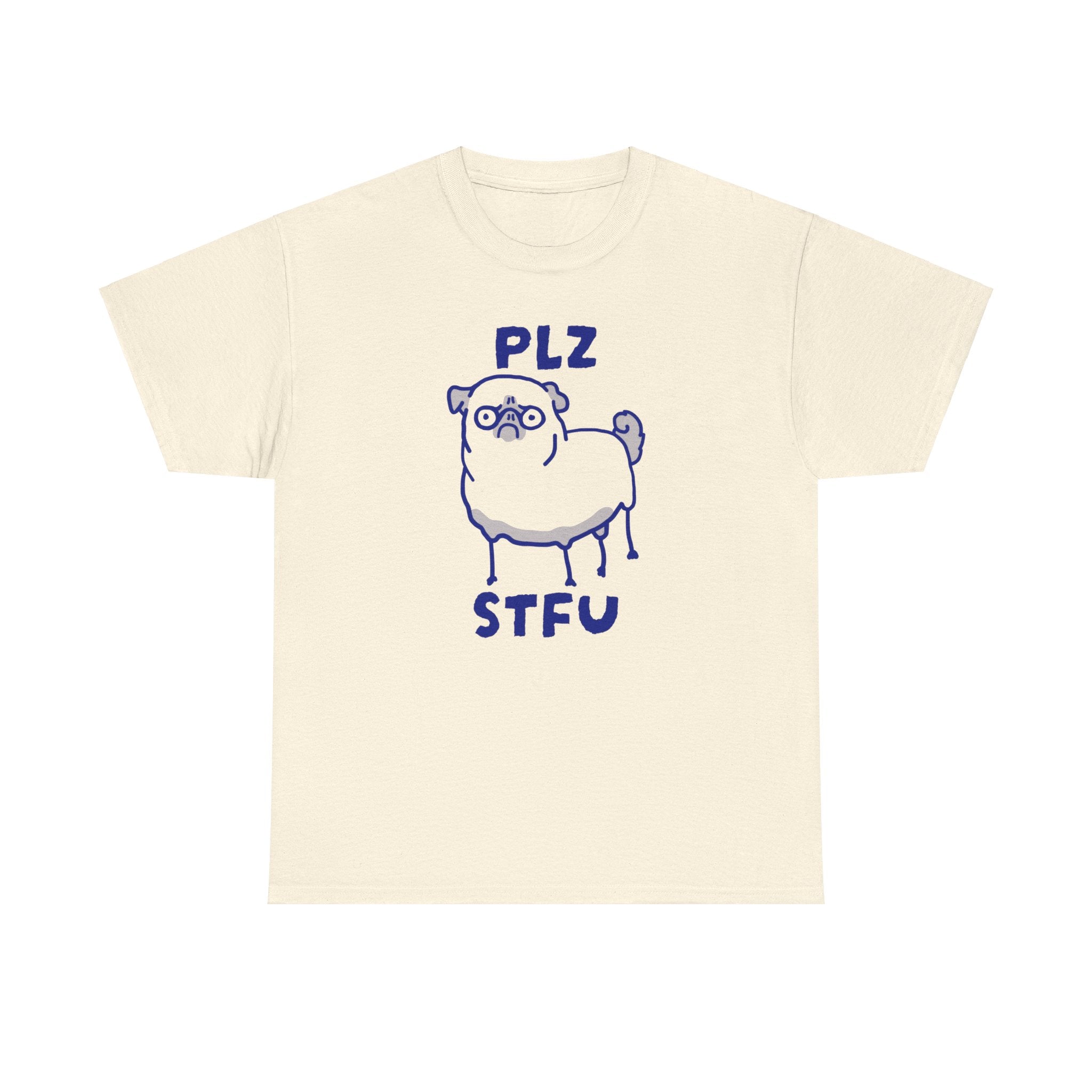 PLZ STFU Pug Shirt