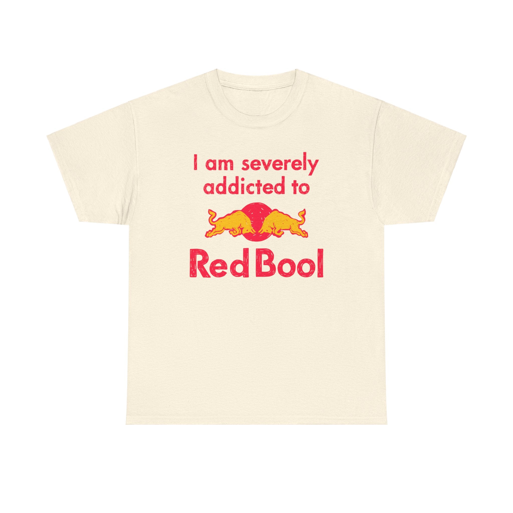 I Am Severely Addicted to Redbool Shirt