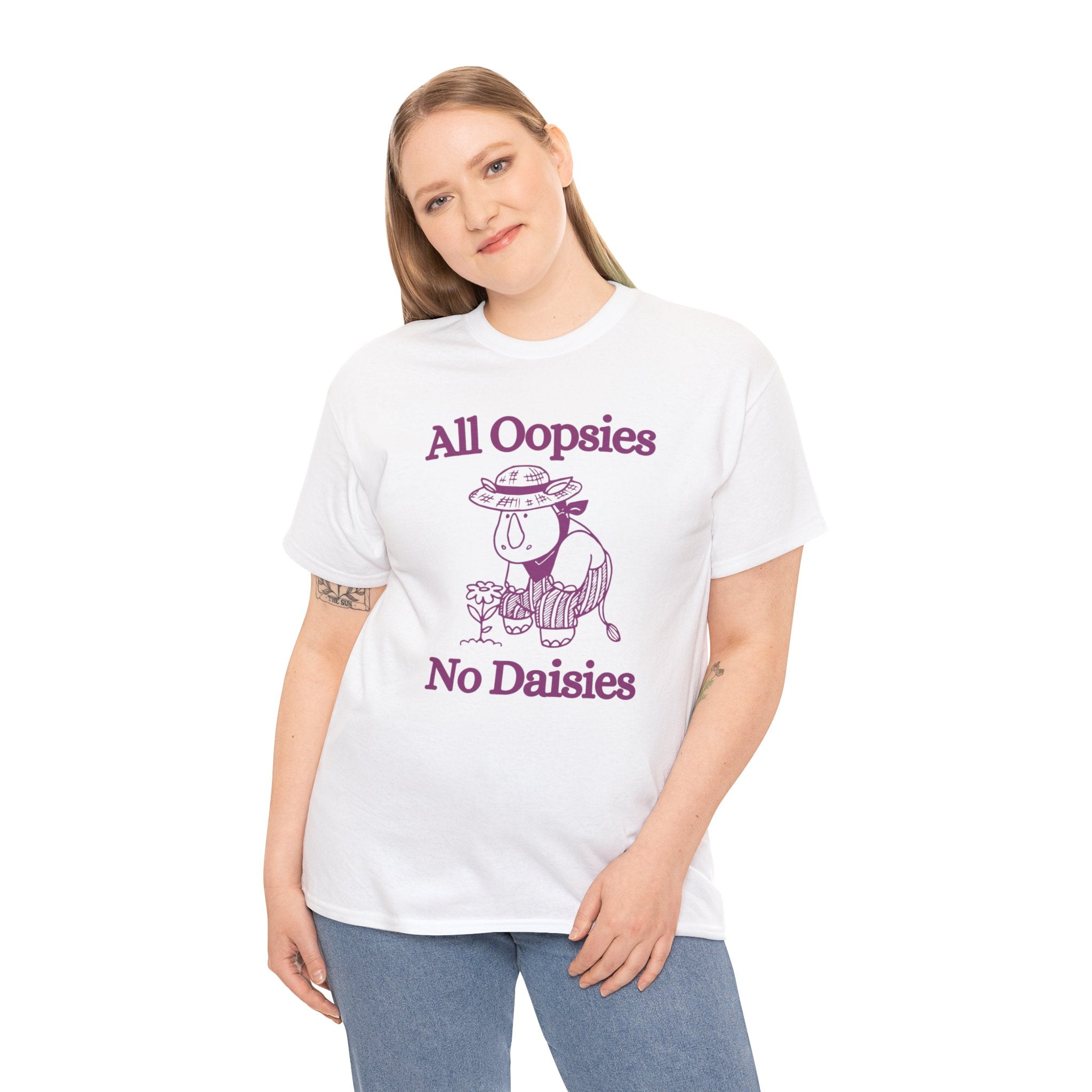 All oopsies no daisies shirt