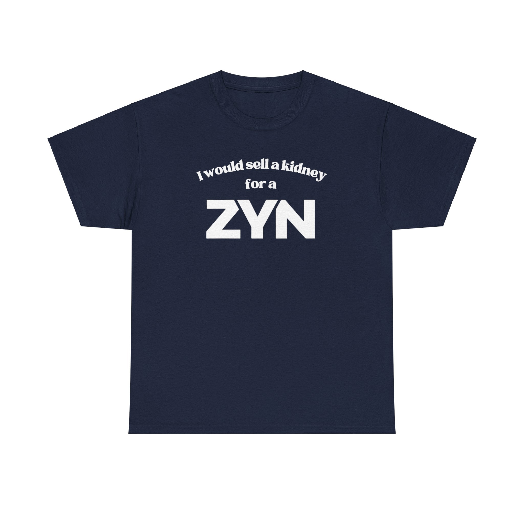 I Would Sell a Kidney for a Zyn