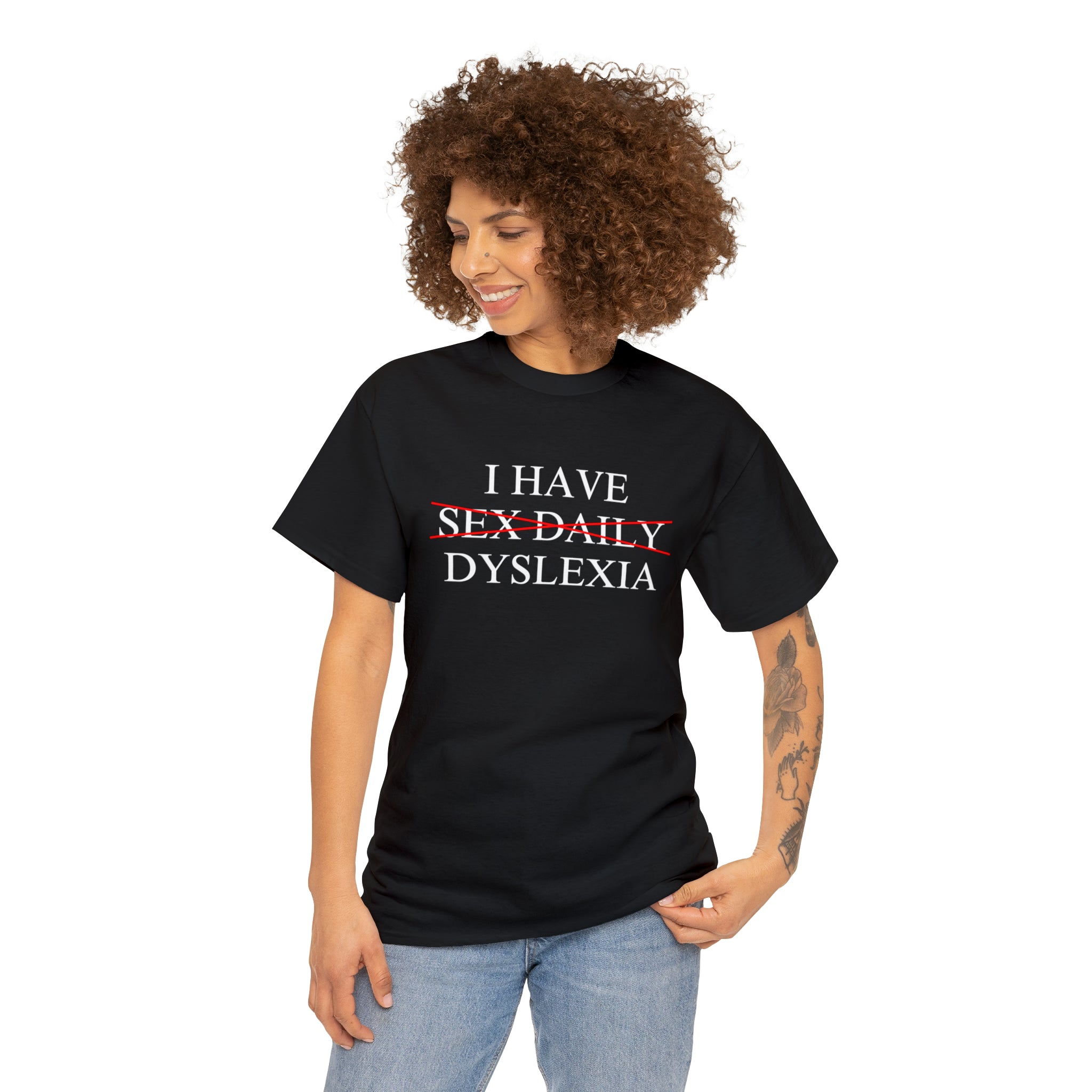 I Have Sex Daily Dyslexia - Unisex Heavy Cotton Tee