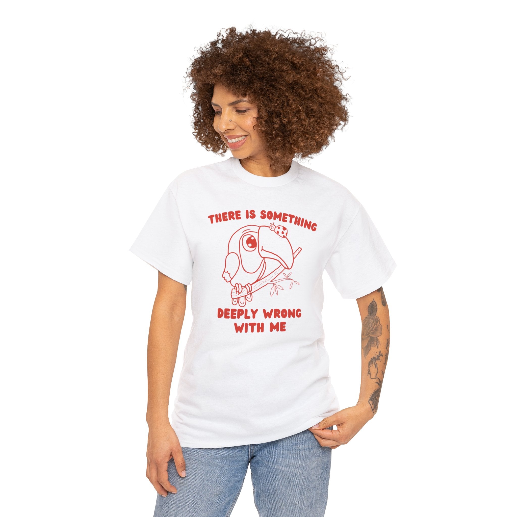 There is something deeply wrong with me shirt