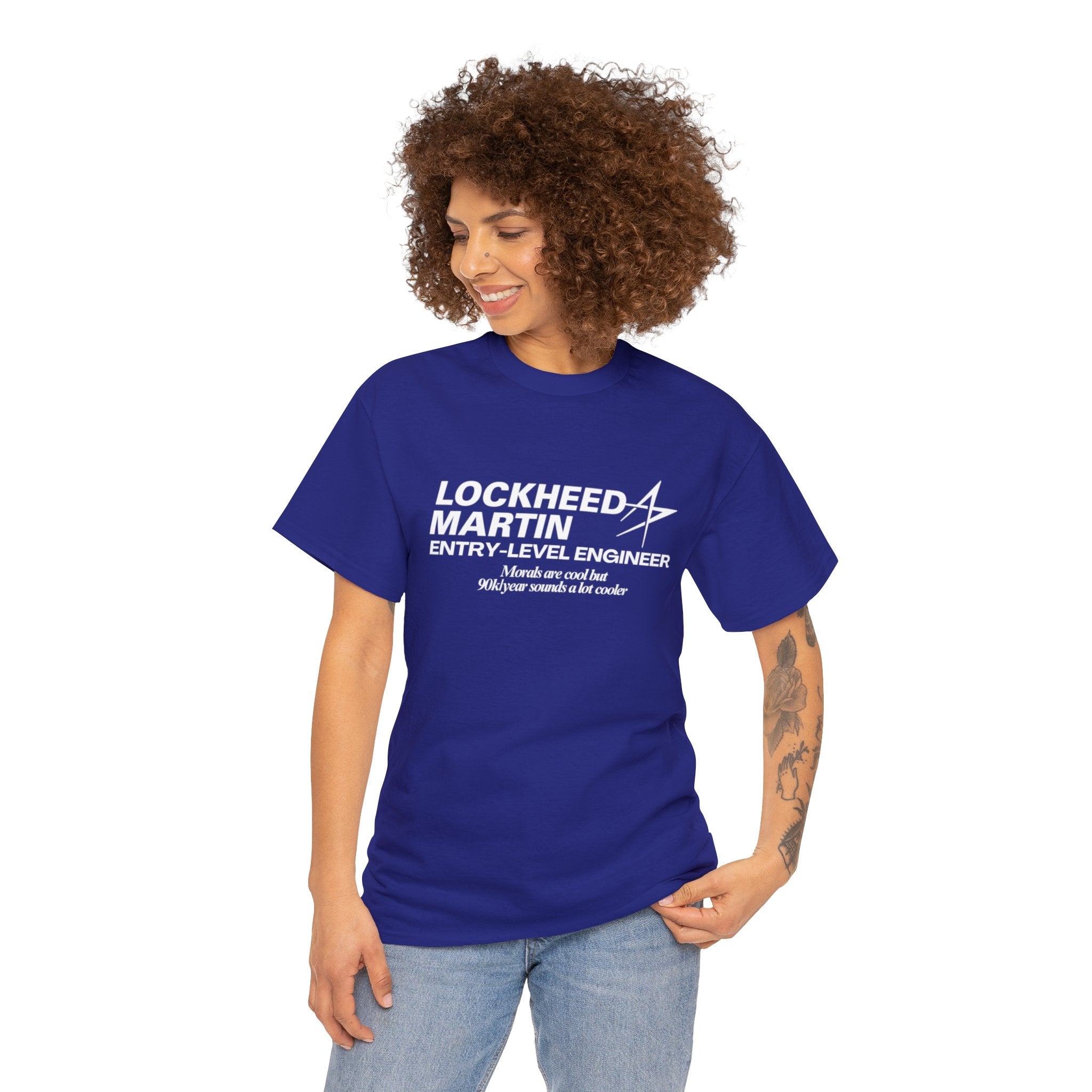 Lockheed Martin Entry Level Engineer (Morals are cool but 90k/year sounds a lot cooler) - Unisex Heavy Cotton Tee