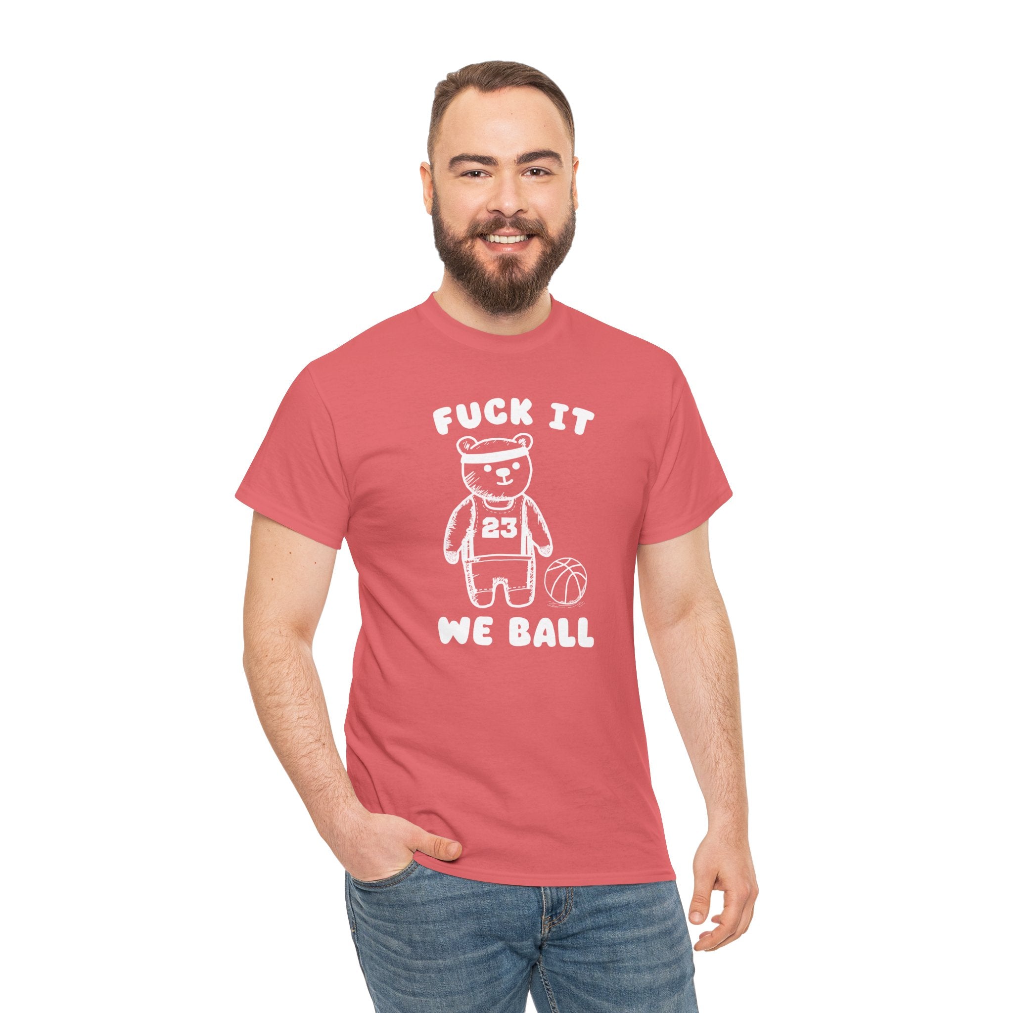 Fuck it We Ball Shirt