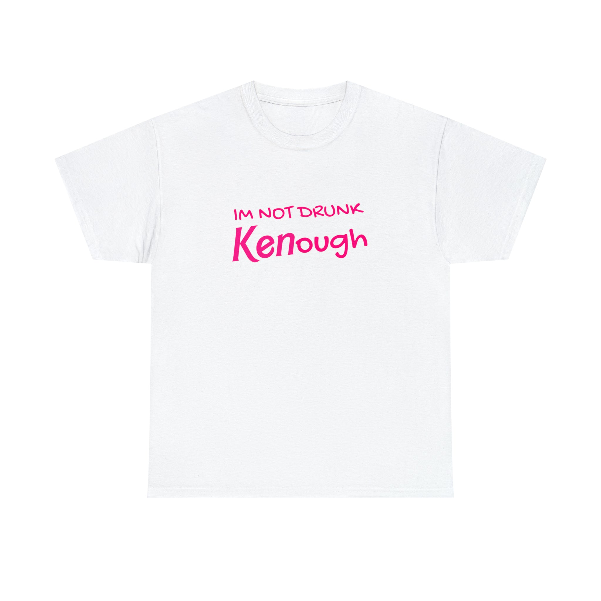 I'm not drunk Kenough (Barbie) - Unisex Heavy Cotton Tee