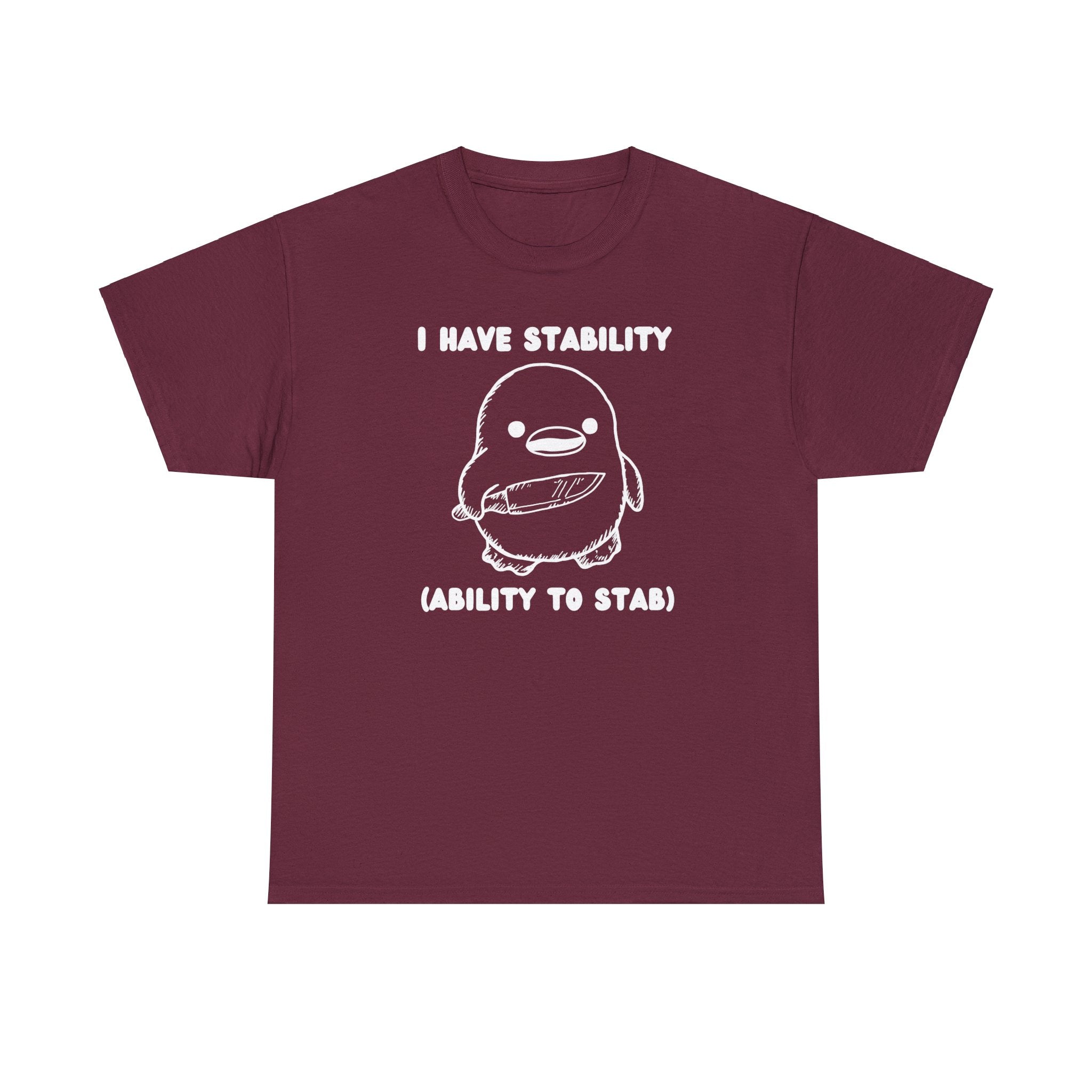 I have stability (ability to stab) shirt