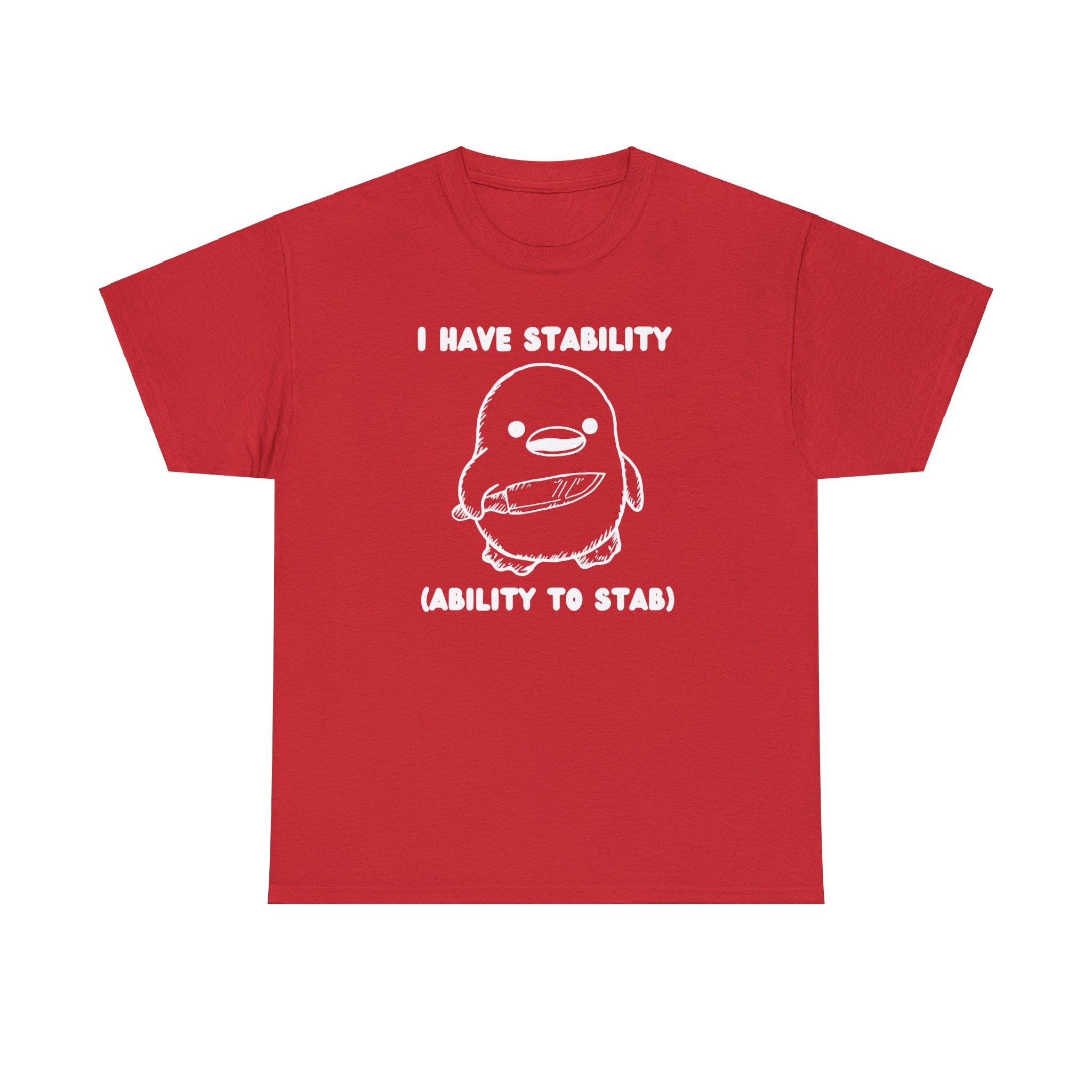 I have stability (ability to stab) shirt